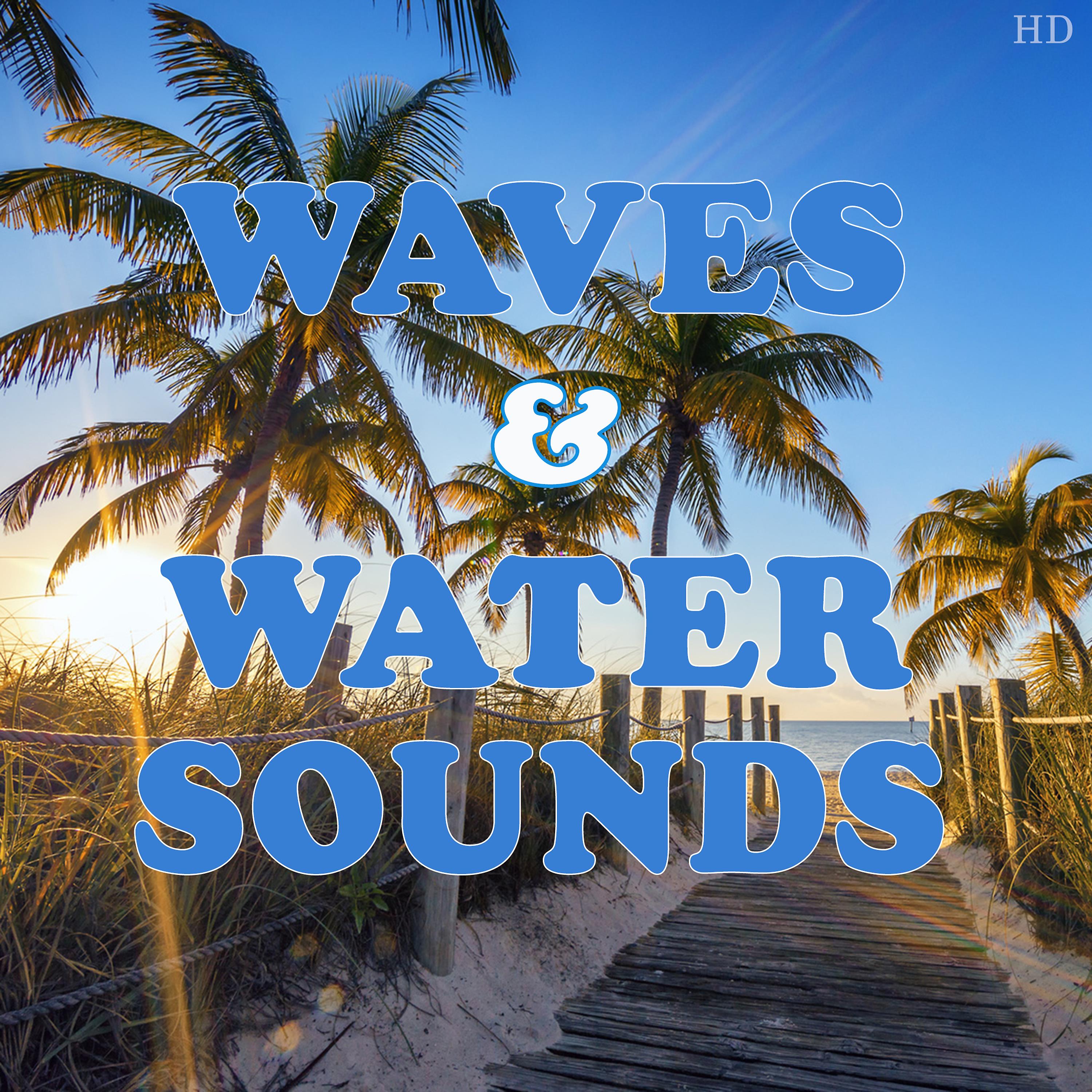 Постер альбома Waves and Water Sounds - The Relaxing Sounds of Nature