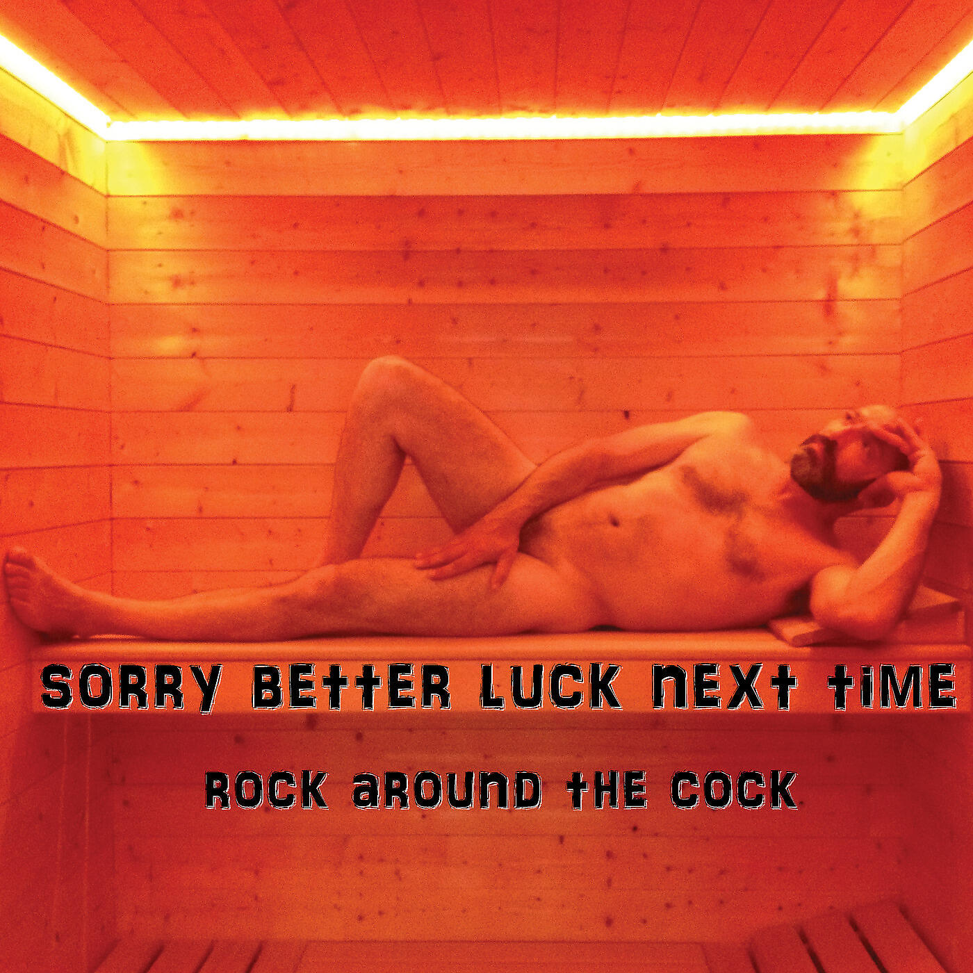 Sorry, Better Luck Next Time - Sorry, Better Luck Next Time