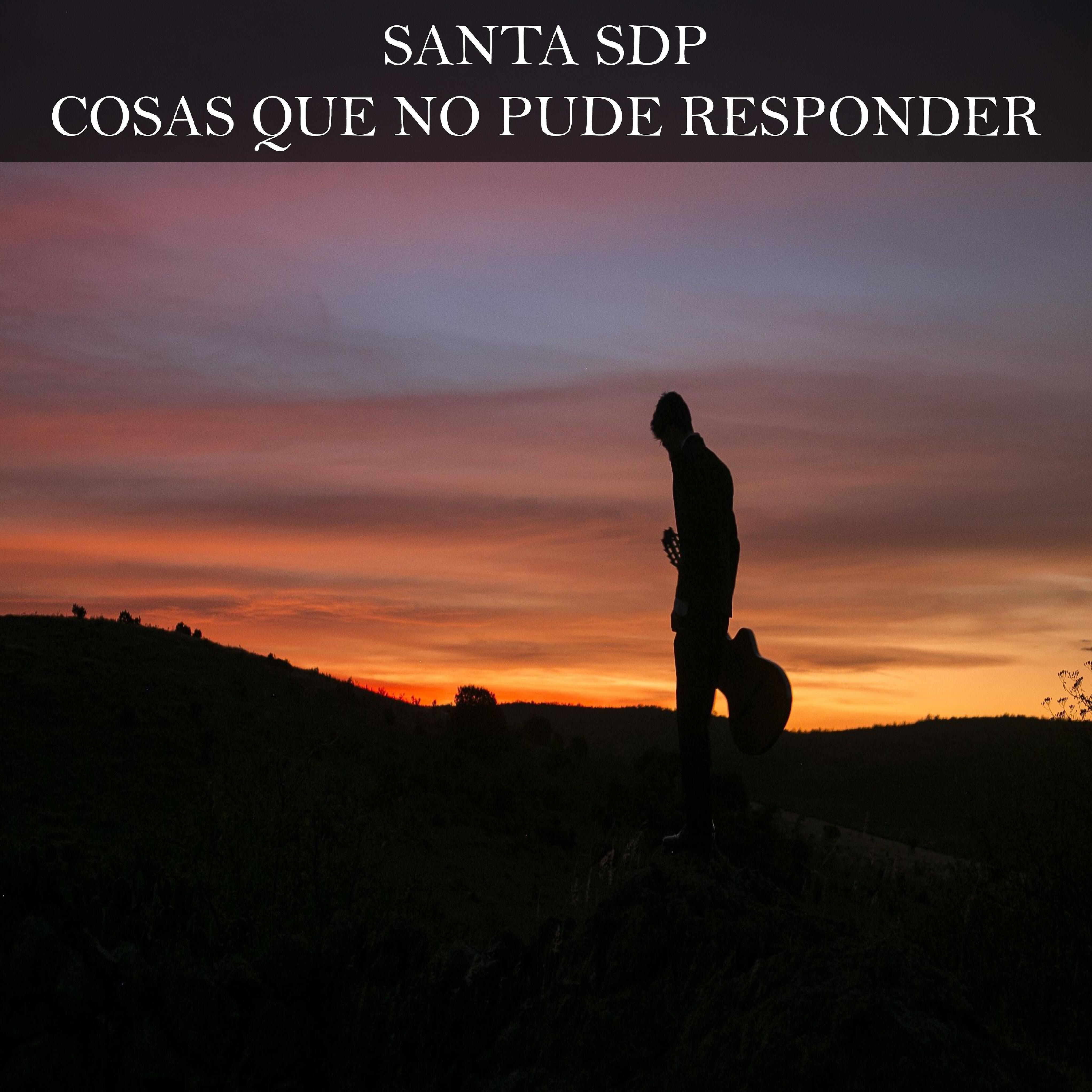 Santa SDP - Cosas Que No Pude Responder