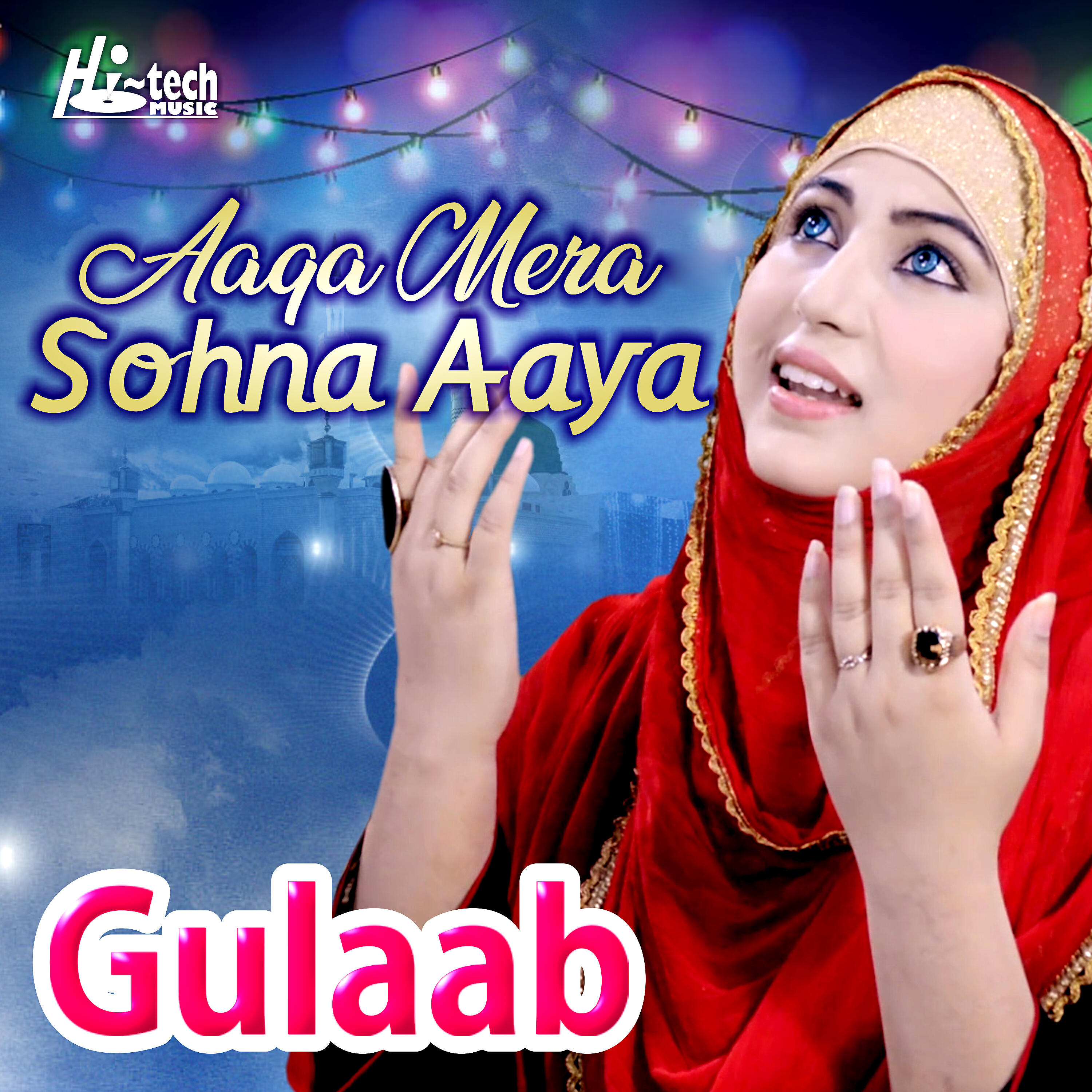 Gulaab - Aaqa Mera Sohna Aaya