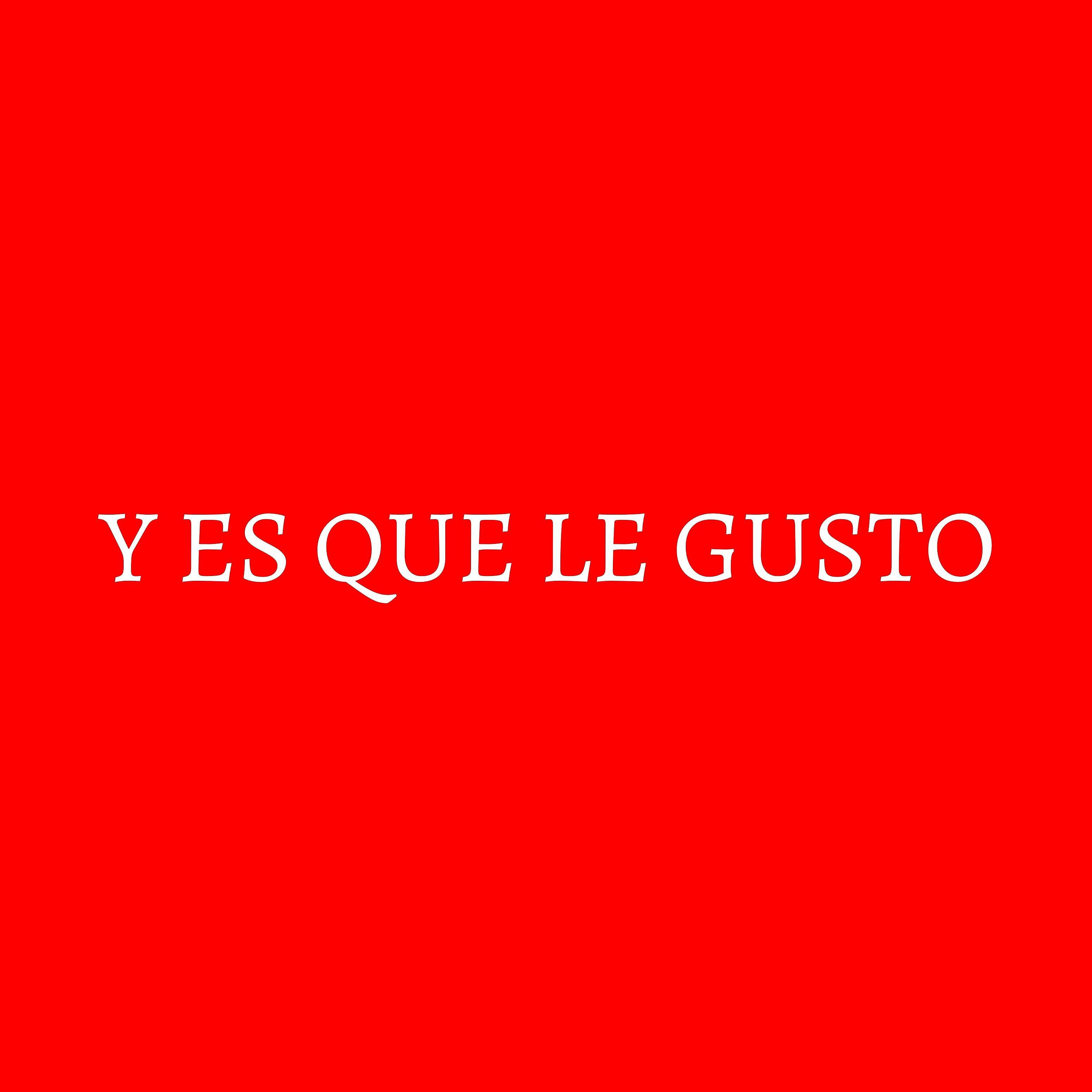 Постер альбома Y Es Que Le Gusto