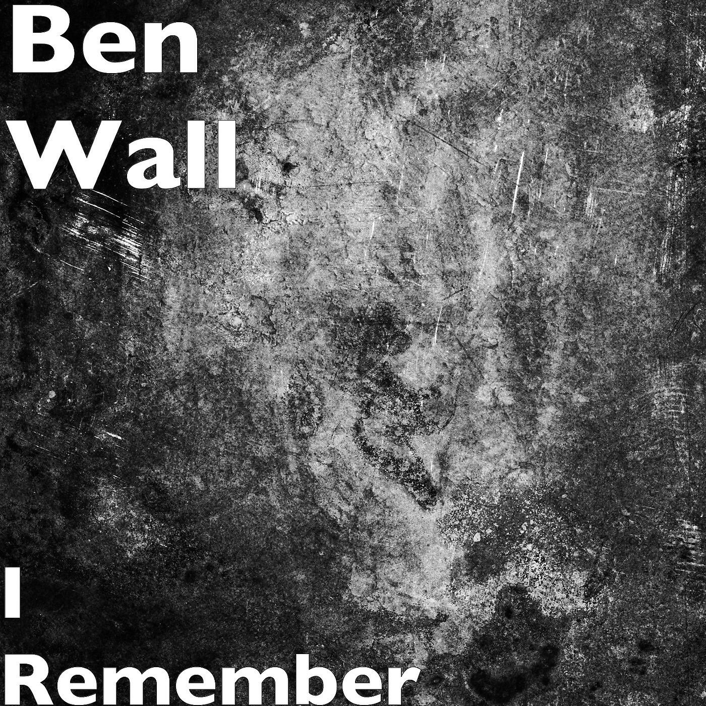 Ben Wall - I Remember