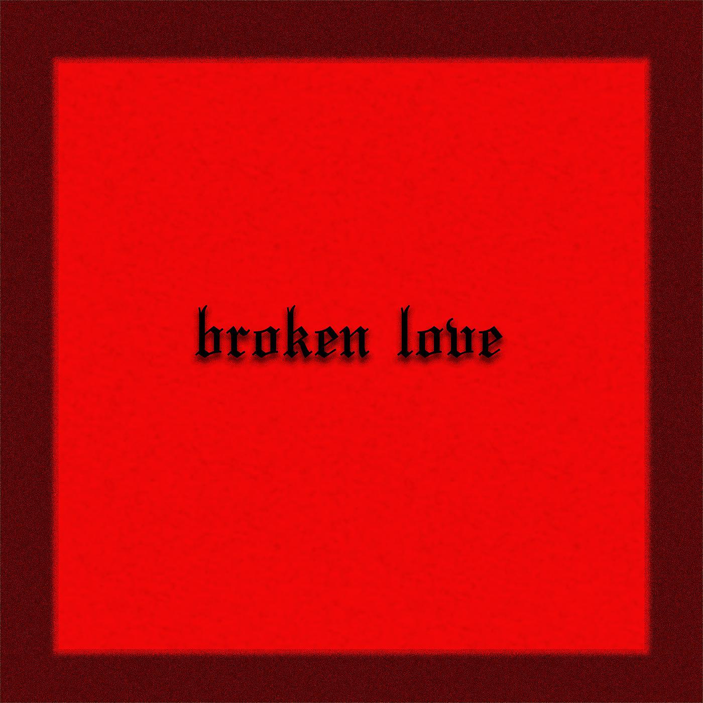 Постер альбома Broken Love
