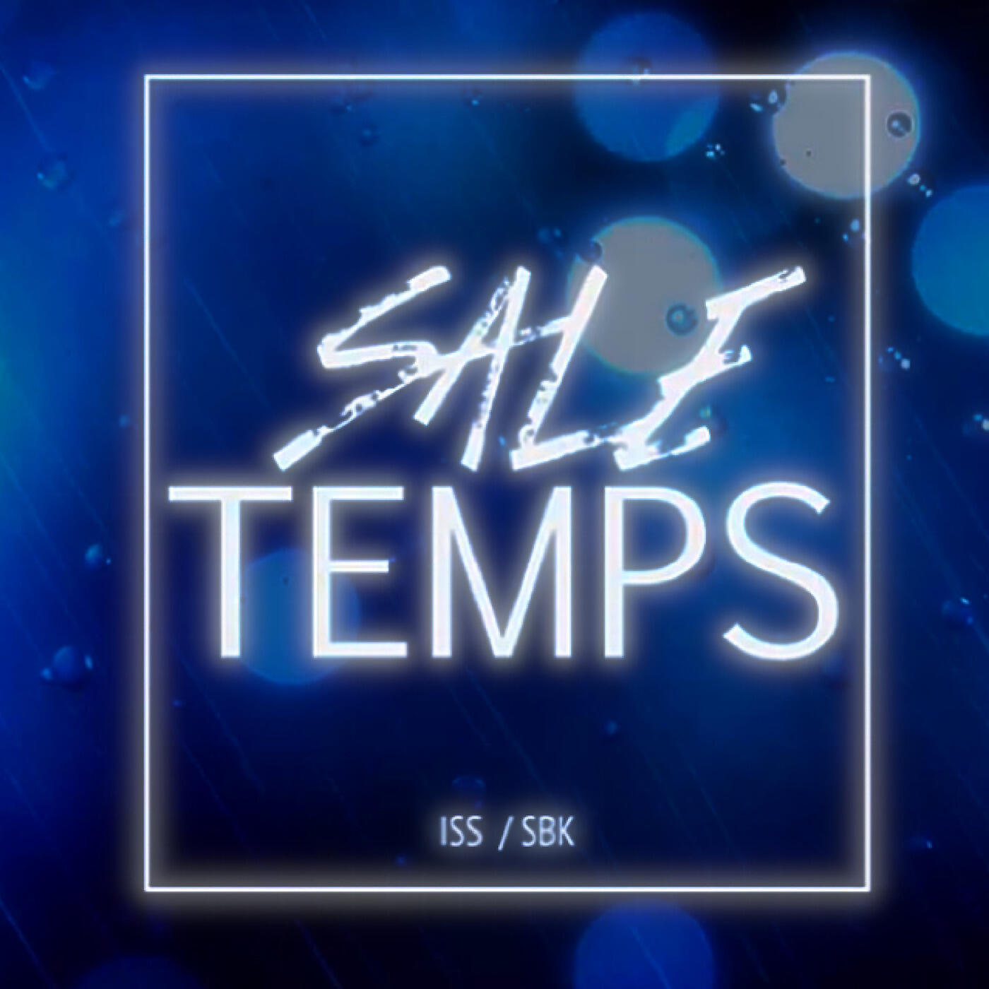 ISS - Sale temps