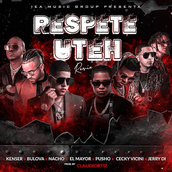Постер альбома Respete Uteh (feat. El Mayor Clasico, Pusho, Ceky Viciny & Jerry Di) [Remix]