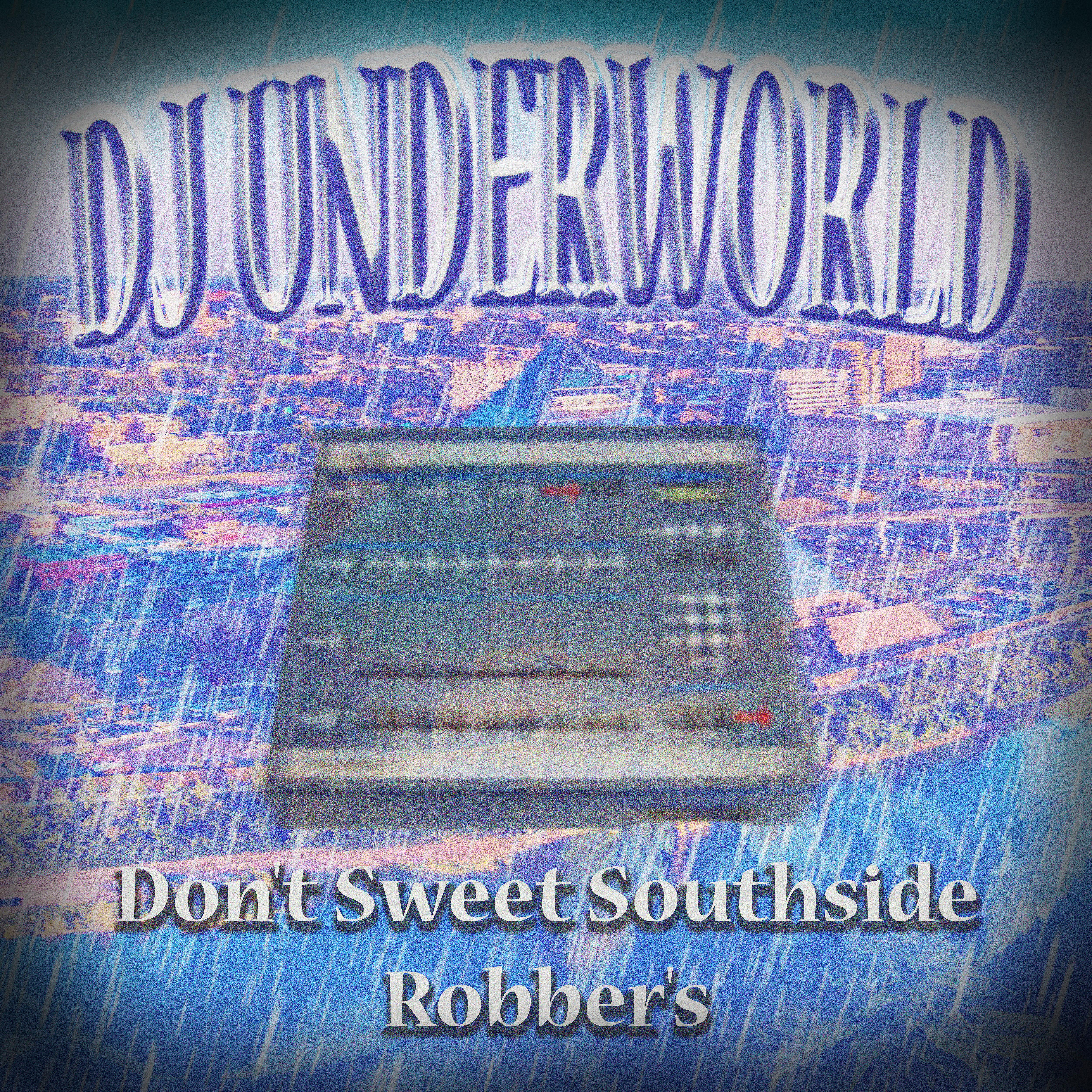 Постер альбома Don't Sweet Southside Robber's