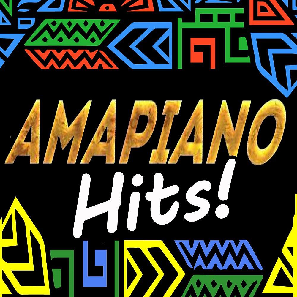 Постер альбома Amapiano Hits! (The Biggest Amapiano Hits from South Africa)