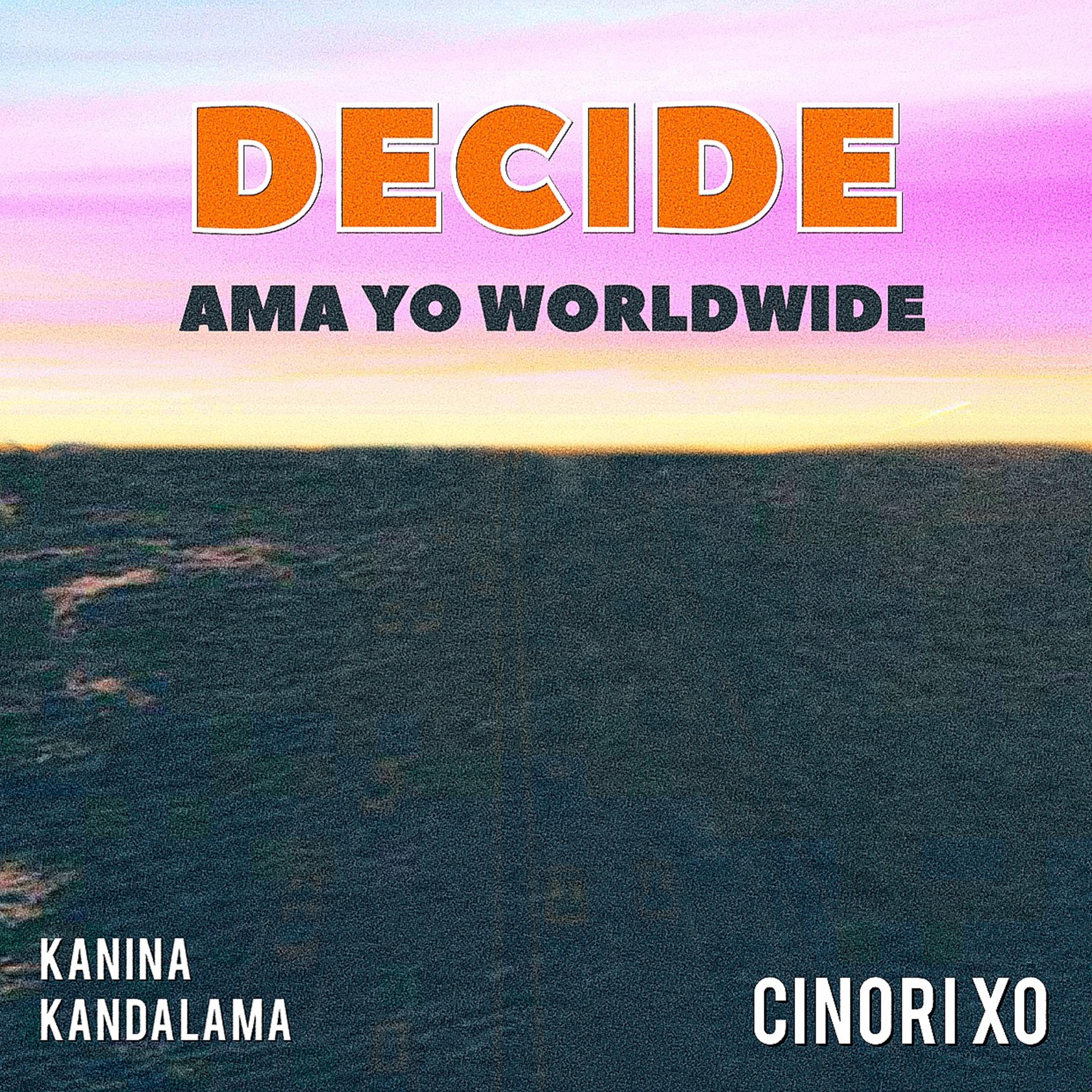 Постер альбома Decide (feat. Cinori Xo & Kanina Kandalama)