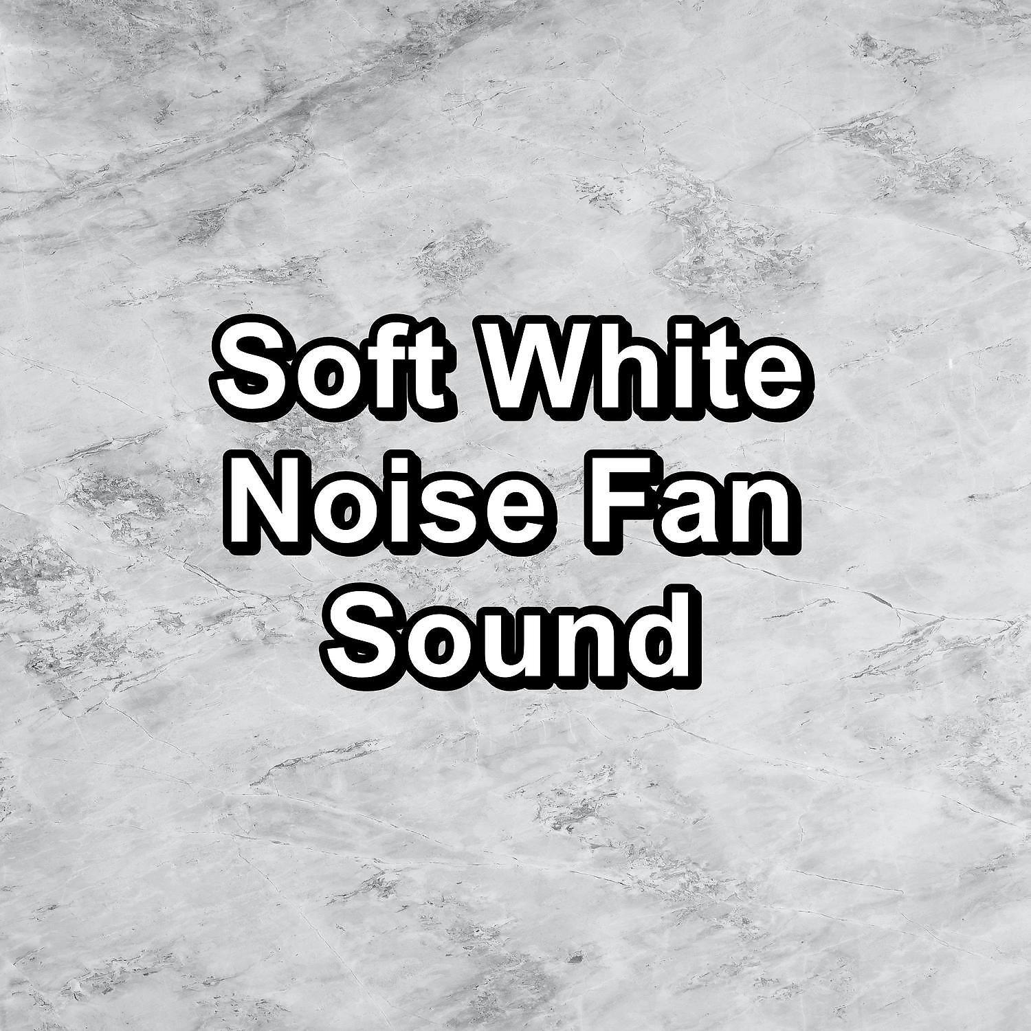Постер альбома Soft White Noise Fan Sound