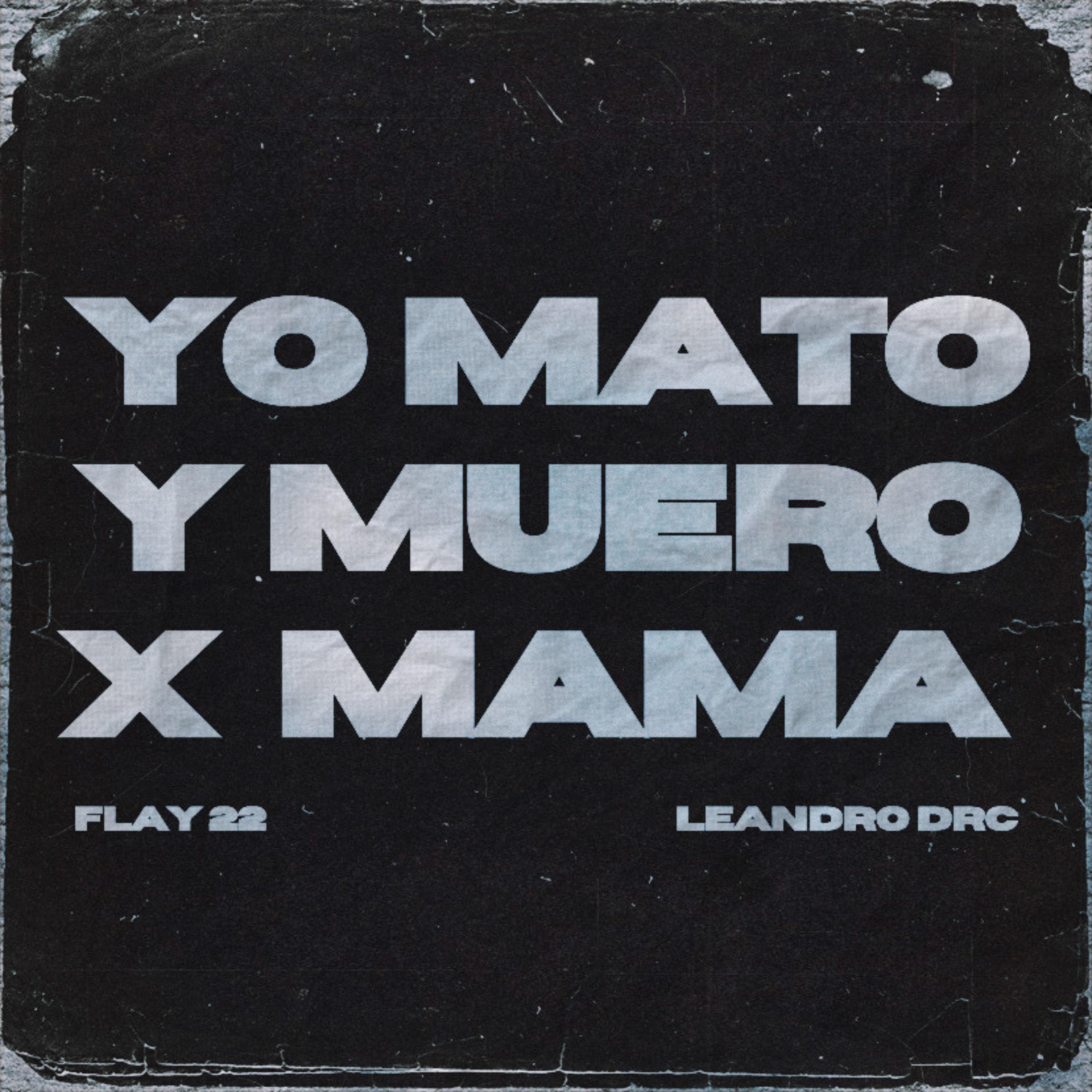 Постер альбома Yo Mato y Muero X Mama