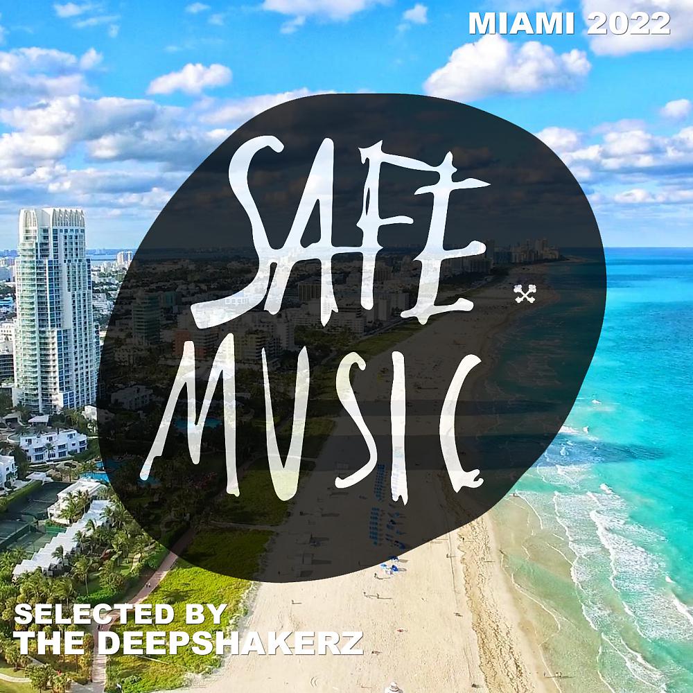 Постер альбома Safe Miami 2022 (Selected By The Deepshakerz)