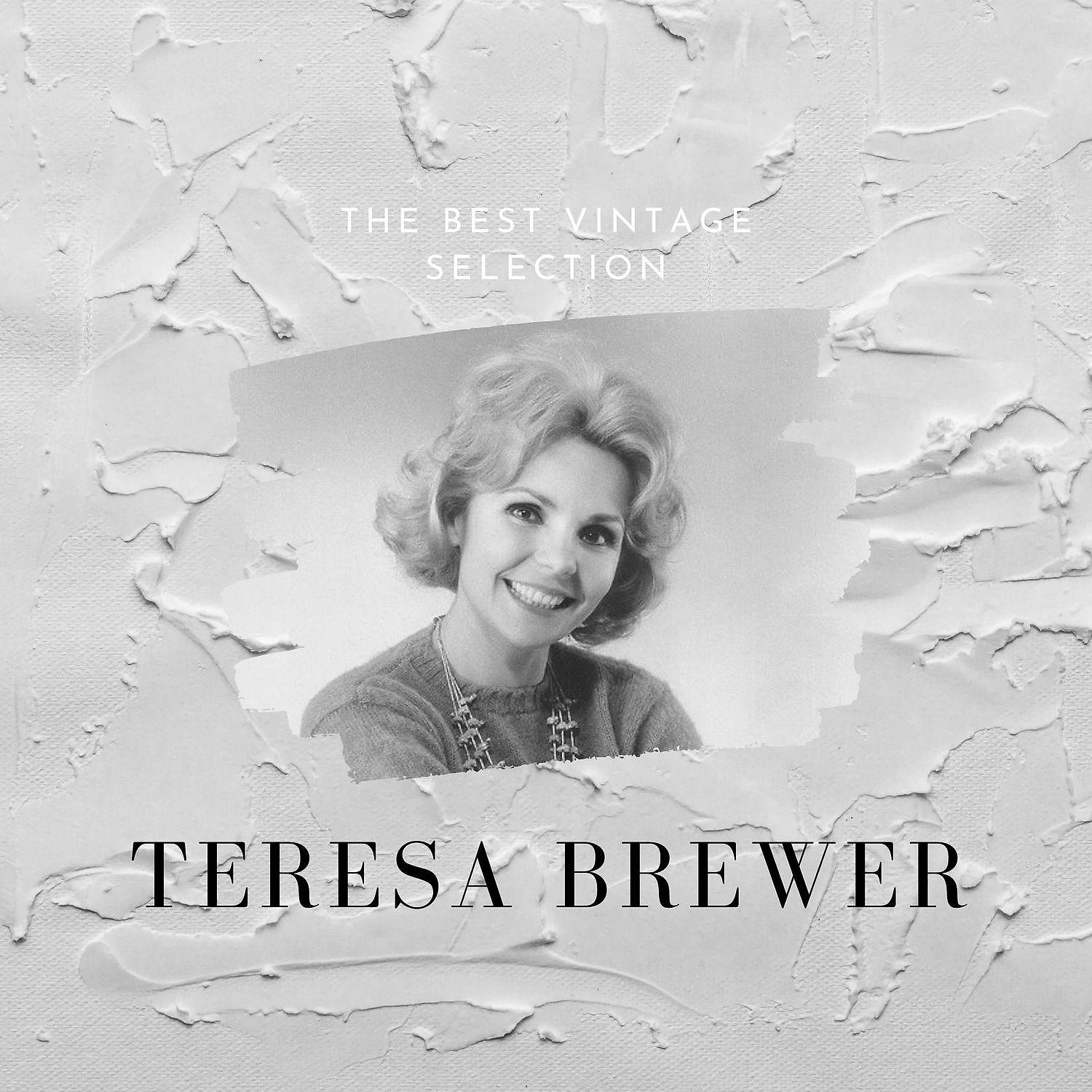 Постер альбома The Best Vintage Selection - Teresa Brewer