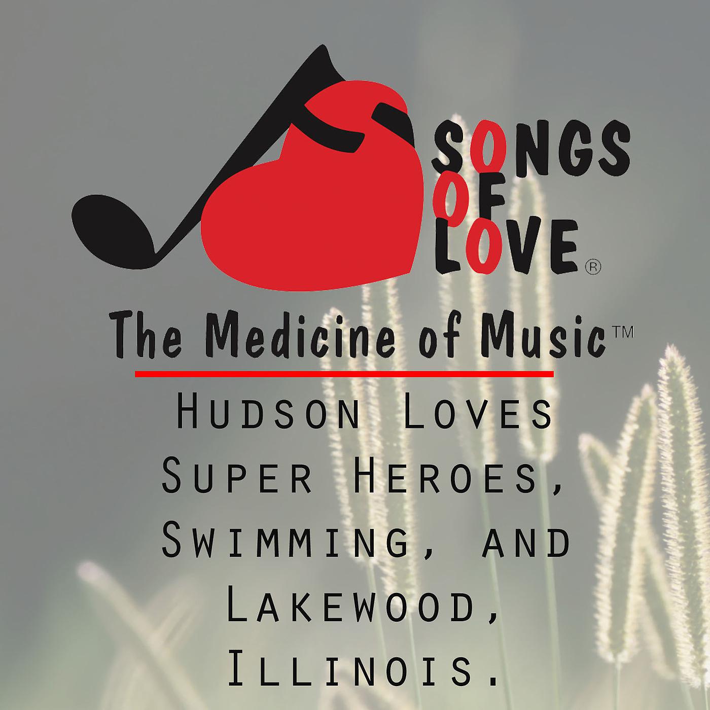 Постер альбома Hudson Loves Super Heroes, Swimming, and Lakewood, Illinois.