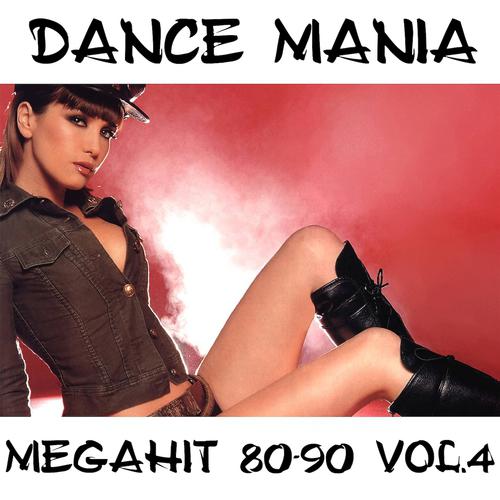 Постер альбома Dance Mania 80-90's Megahit, Vol. 4