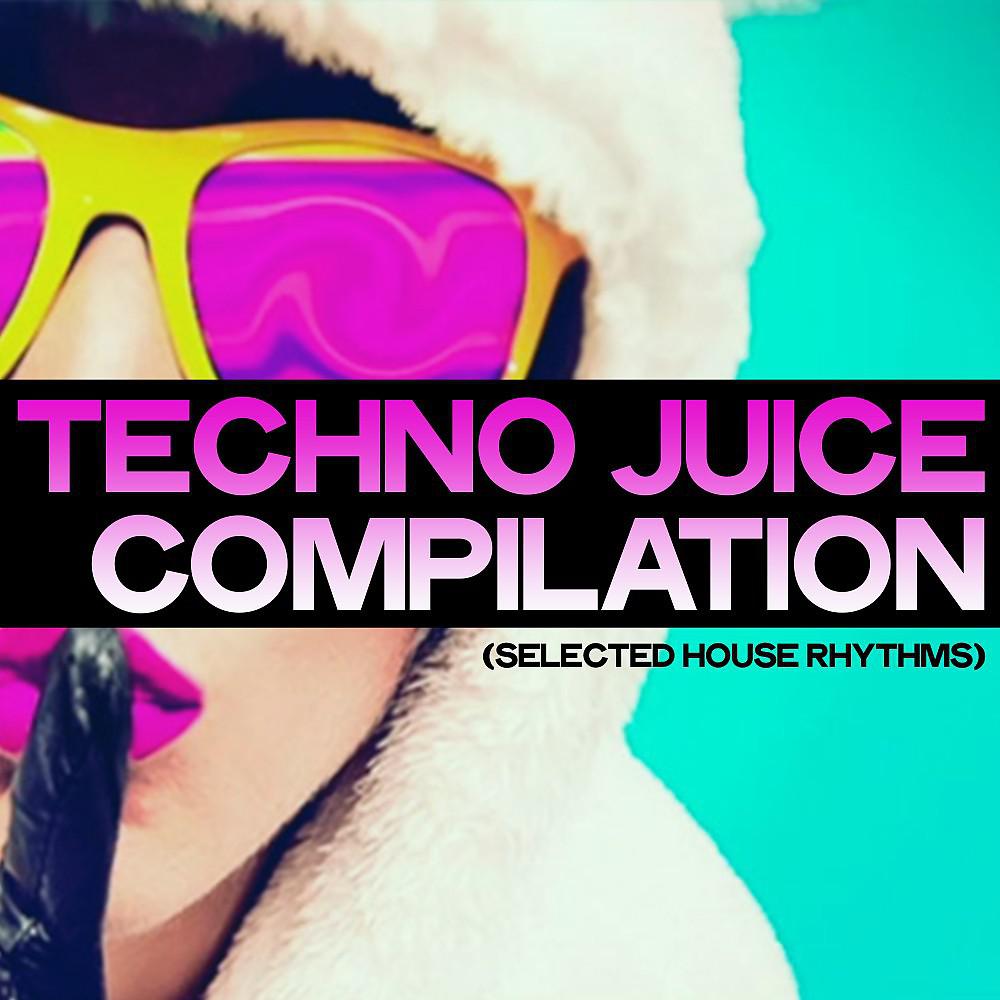Постер альбома Techno Juice Compilation (Selected Tech House Rhythms)
