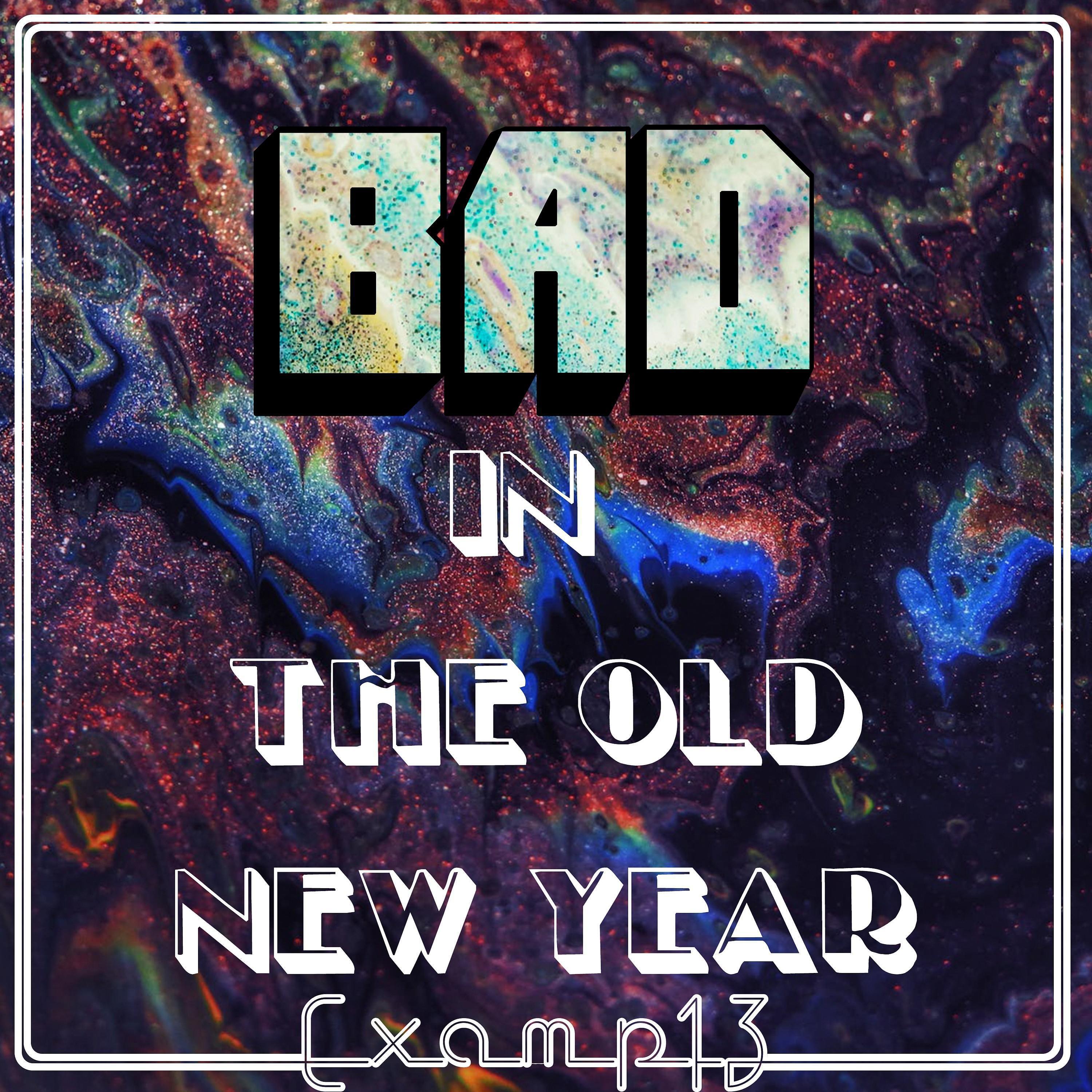 Постер альбома Bad in the Old New Year