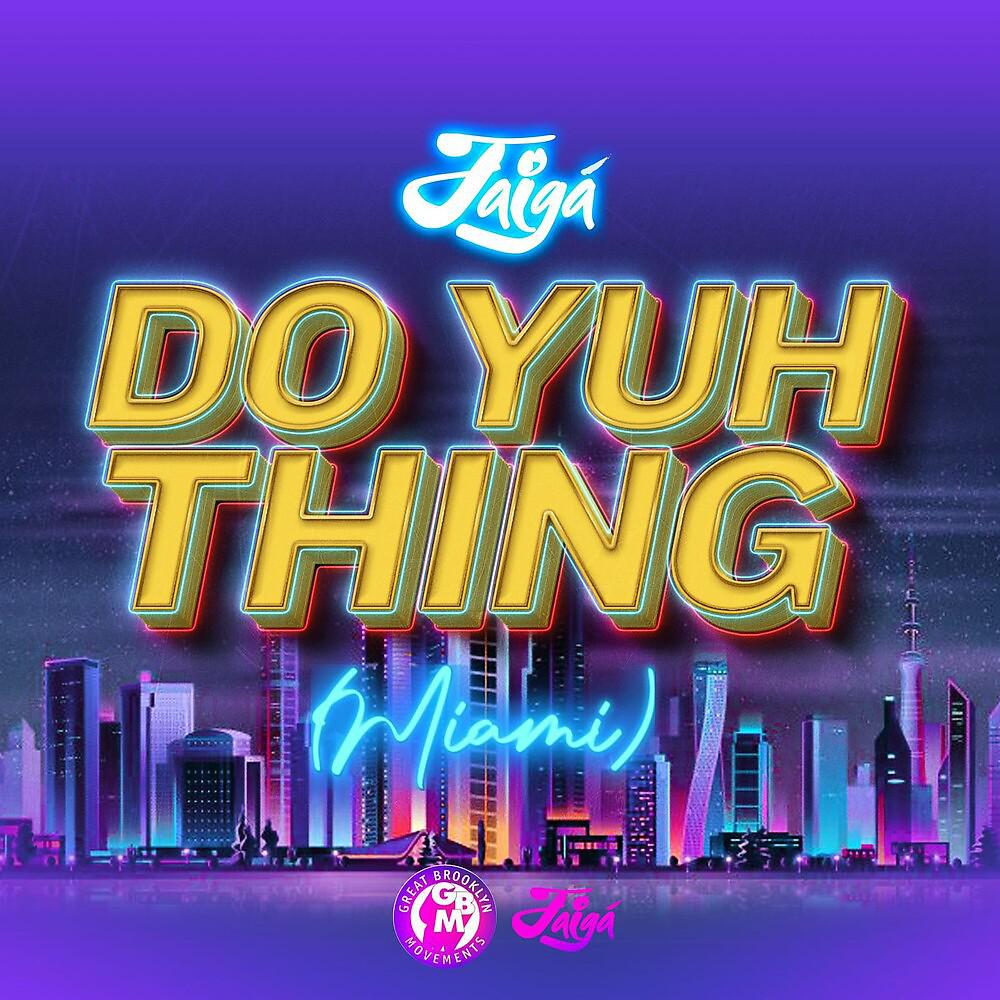 Постер альбома Do Yuh Thing (Miami)