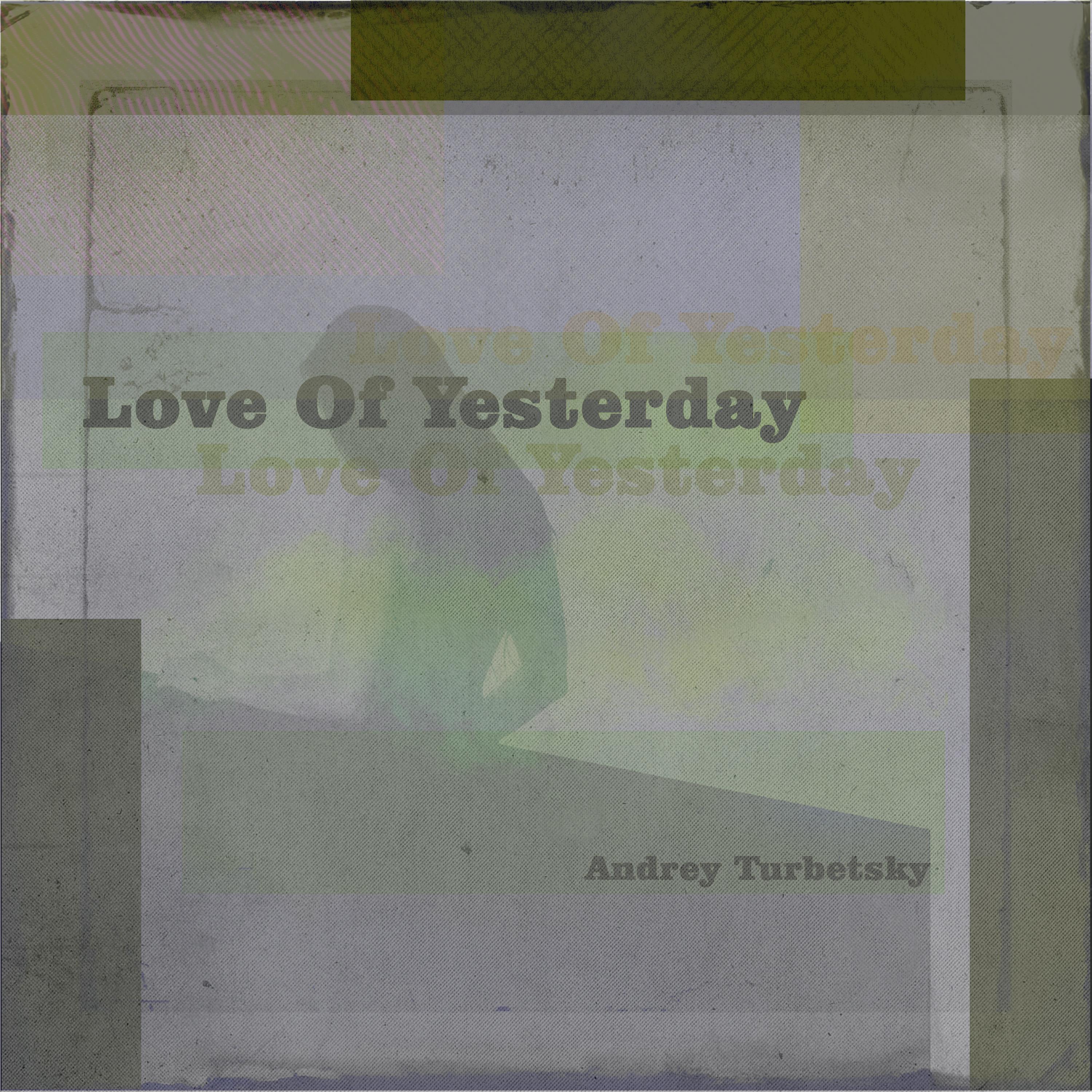 Постер альбома Love of Yesterday