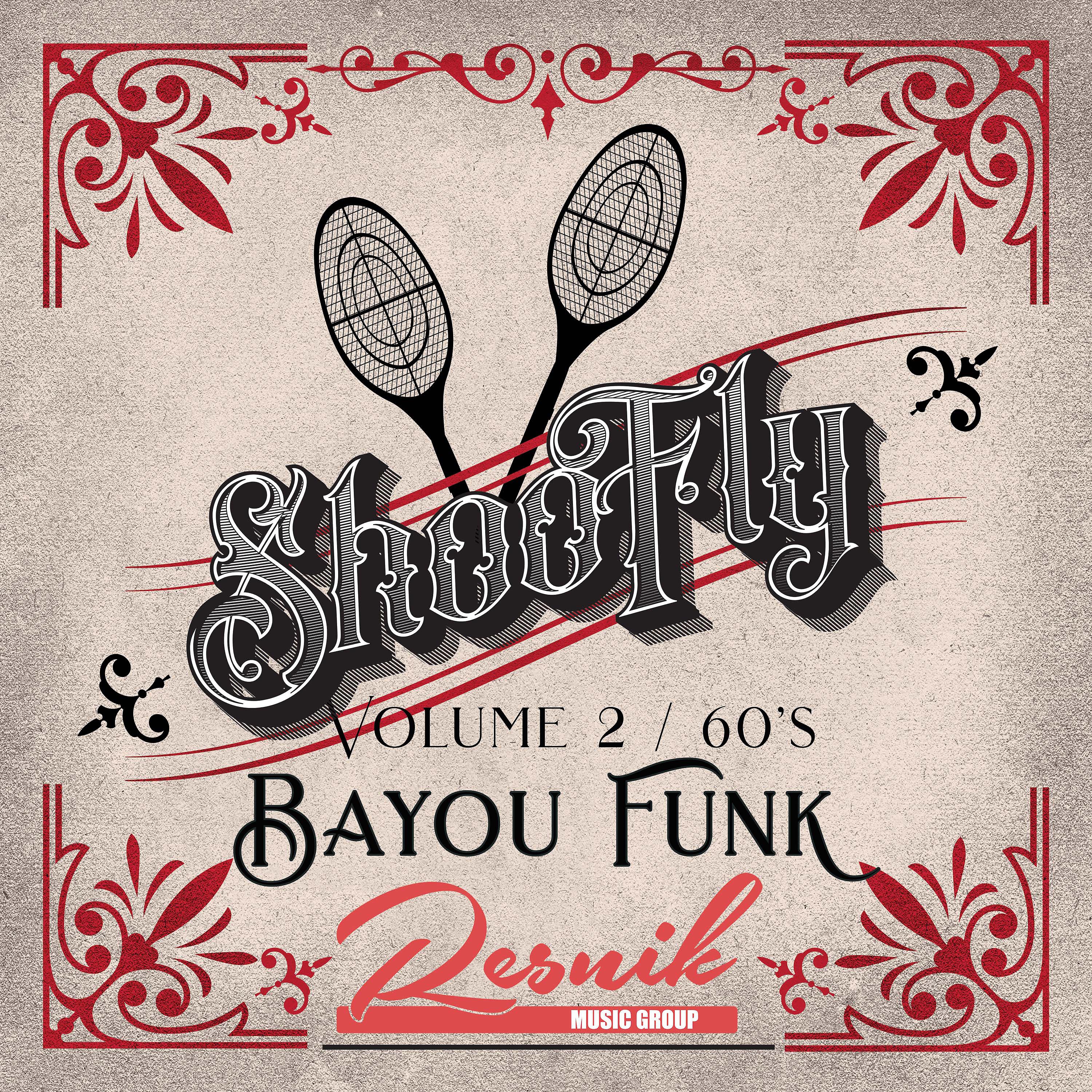 Постер альбома Shoo Fly Bayou Funk of the 60's Vol. 2