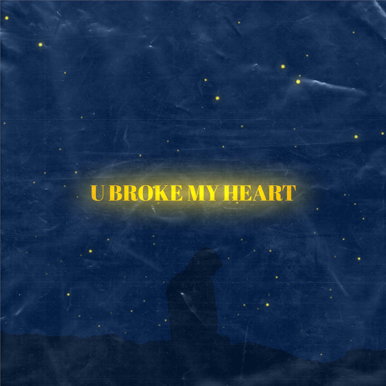 Постер альбома U Broke My Heart