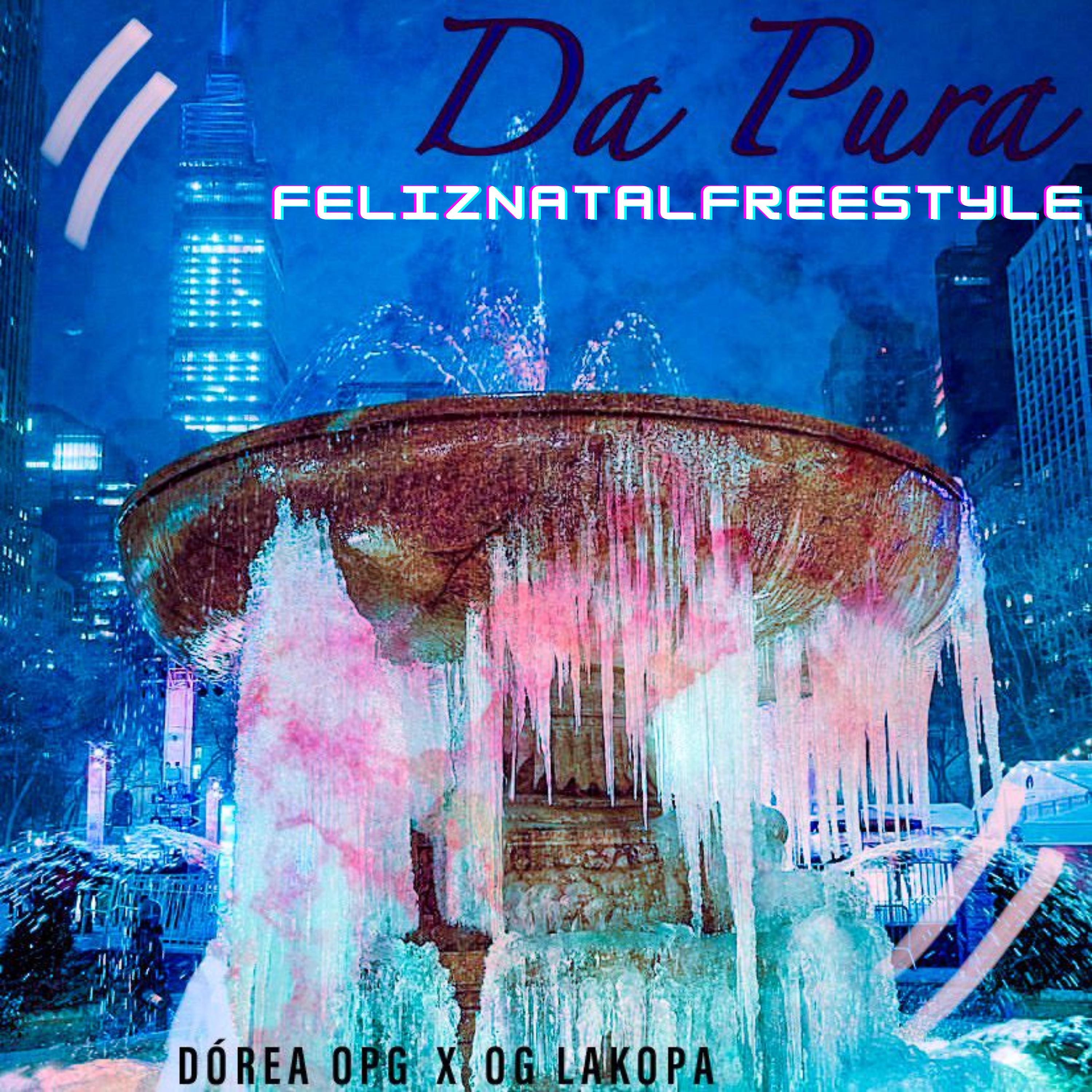 Постер альбома Da Pura (Feliznatalfreestyle)