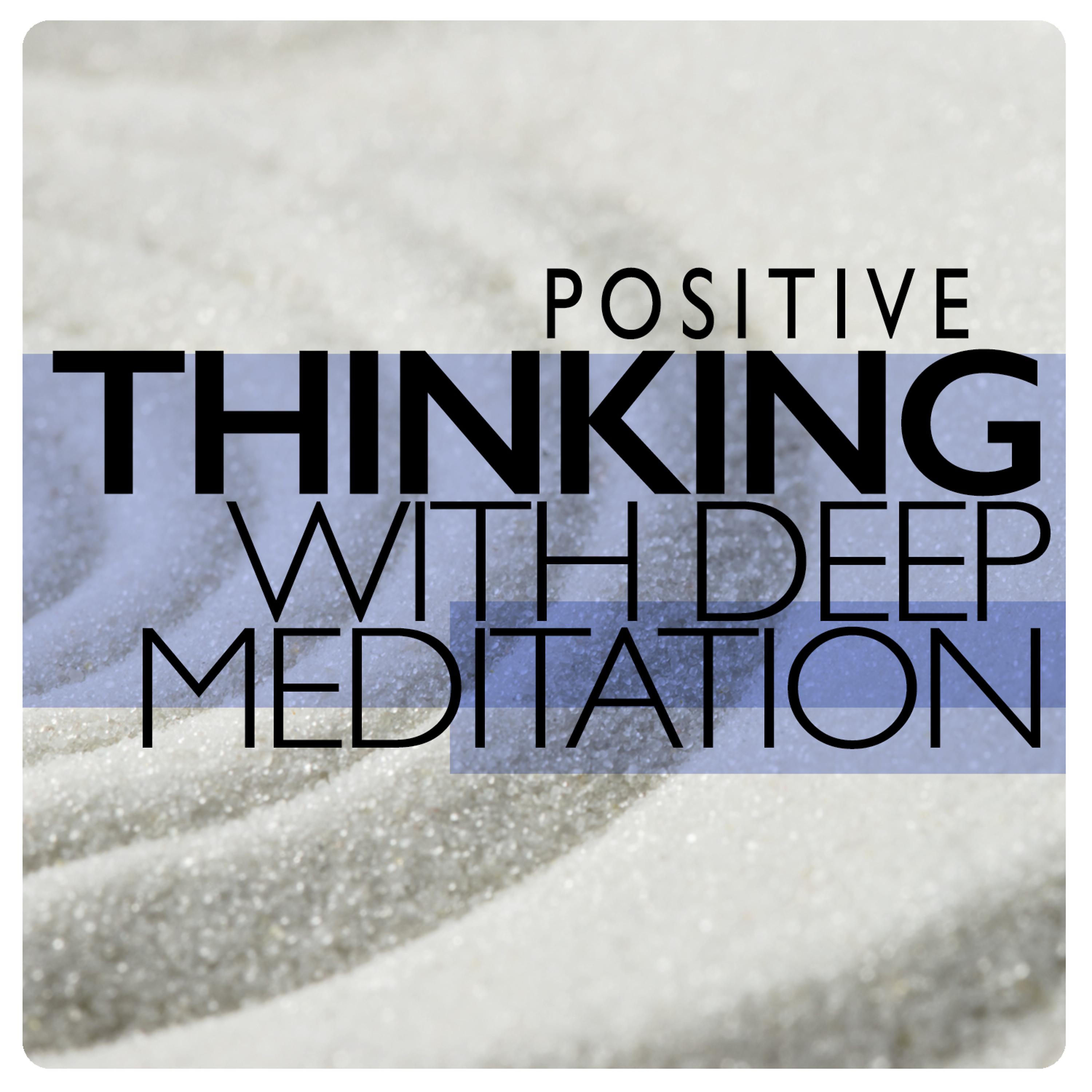Постер альбома Positive Thinking with Deep Meditation
