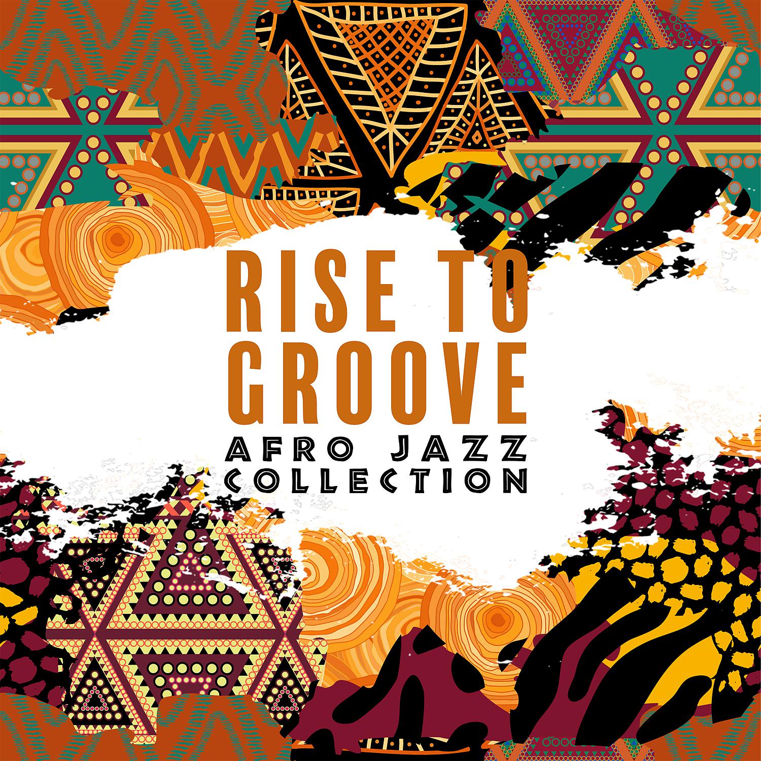 Постер альбома Rise to Groove: Afro Jazz Collection