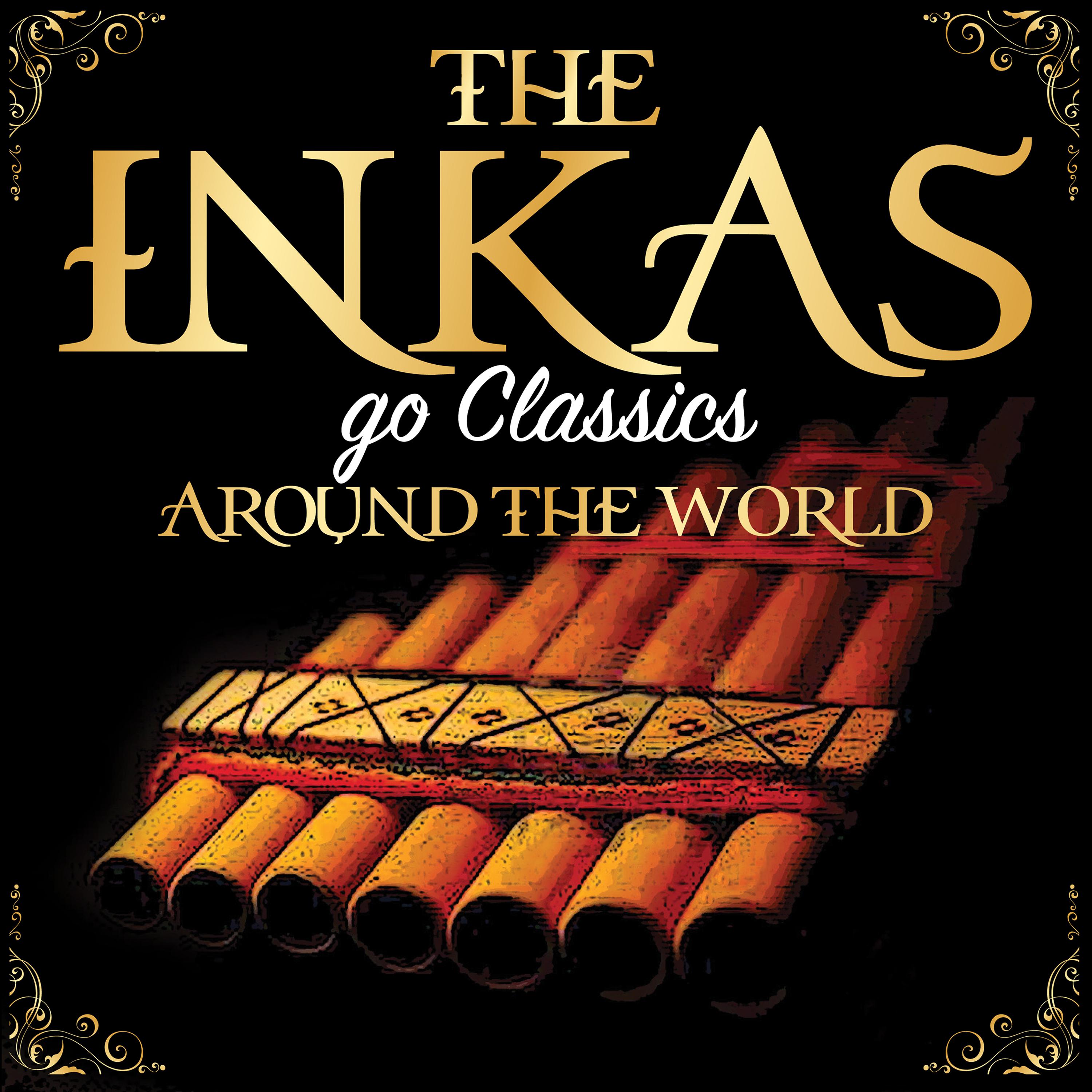 Постер альбома The Inkas Go Classics: Arround the World