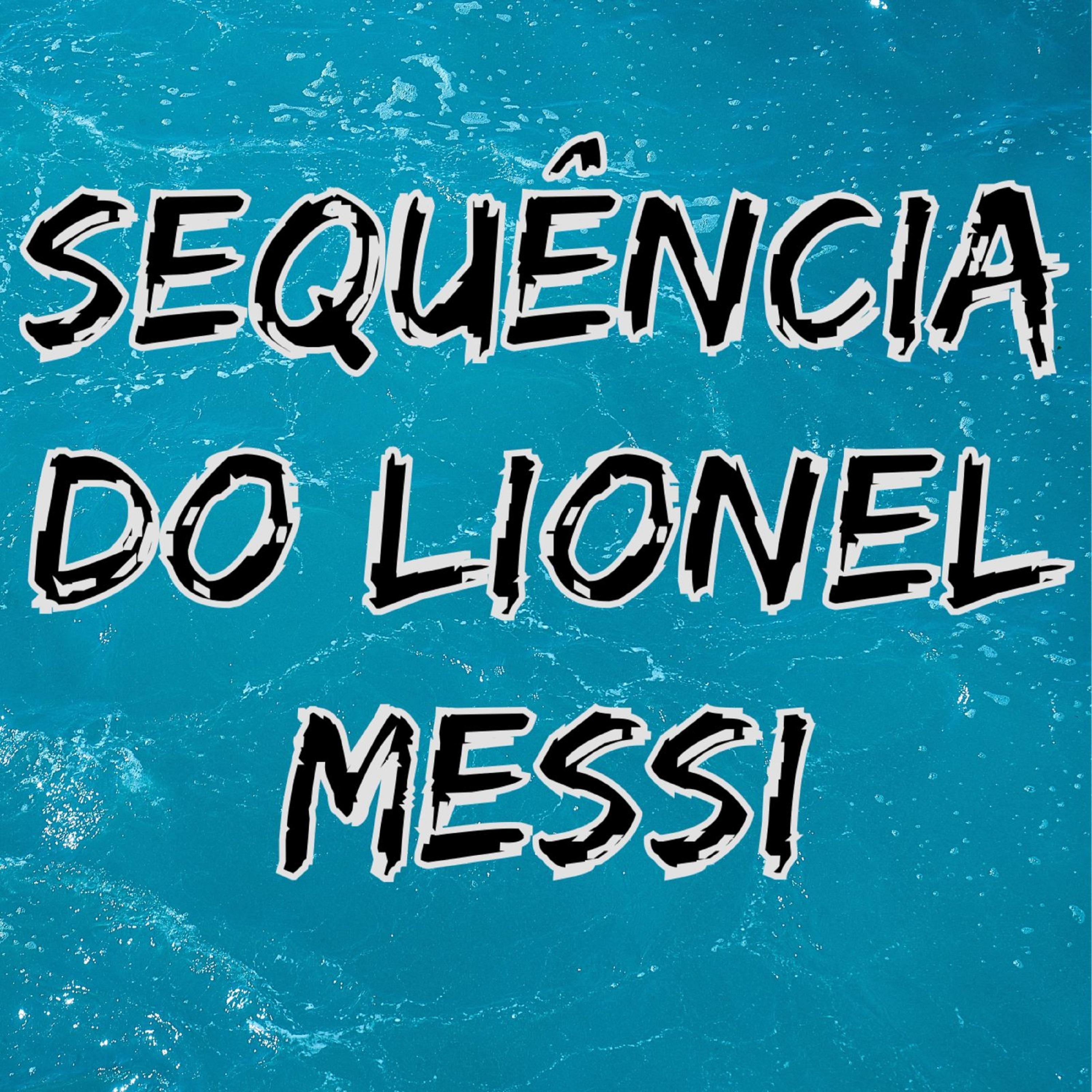 Постер альбома Sequência do Lionel Messi