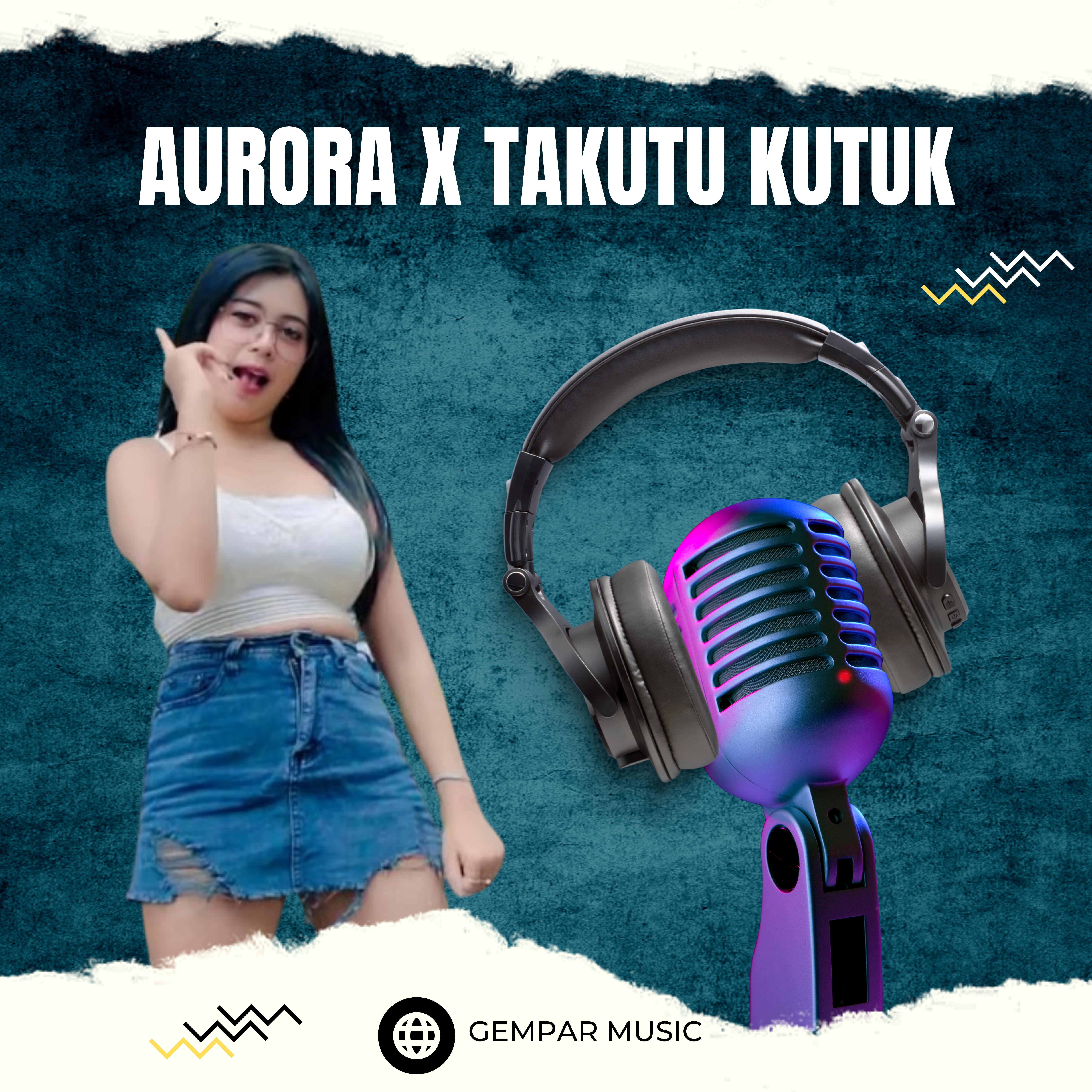 Постер альбома Aurora x Takutu Kutuk