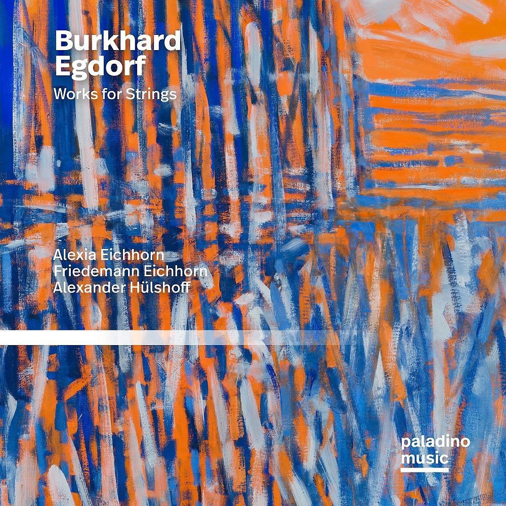 Постер альбома Burkhard Egdorf: Chamber Music for Strings