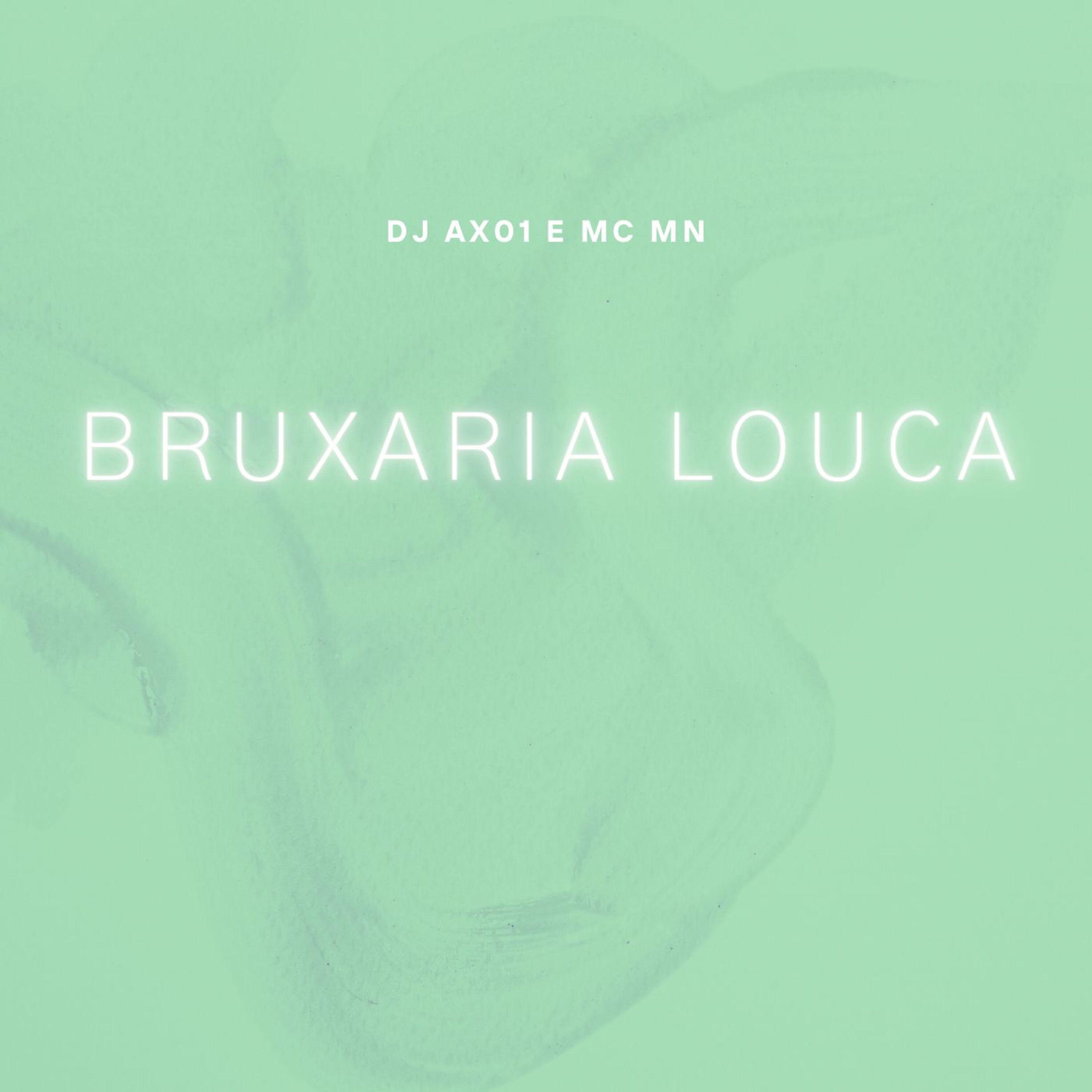 Постер альбома Bruxaria Louca