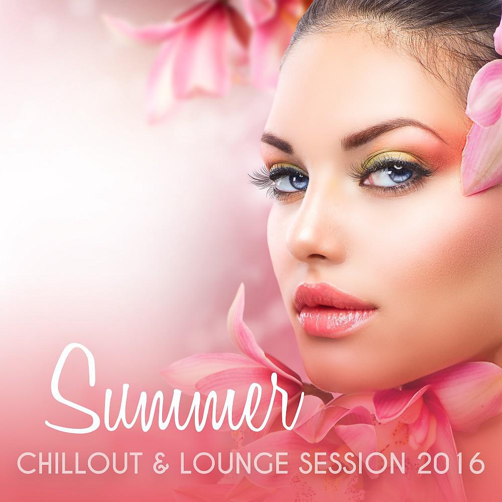 Постер альбома Summer Chillout & Lounge Session 2016