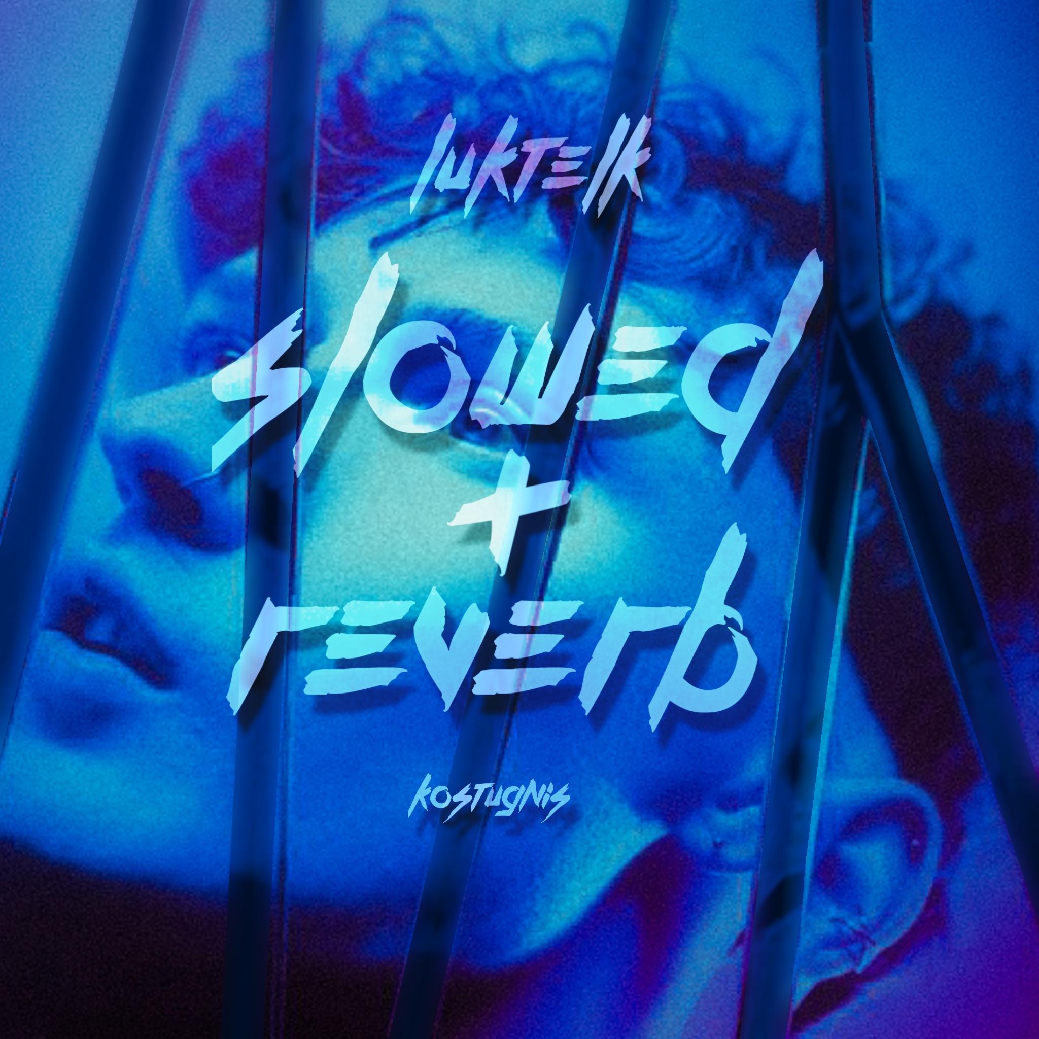 Постер альбома Luktelk (Slowed + Reverb)