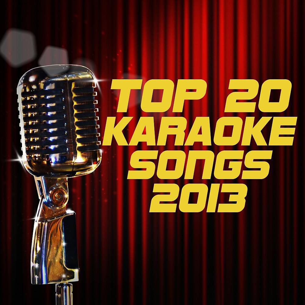 Постер альбома Top 20 Karaoke Songs 2013