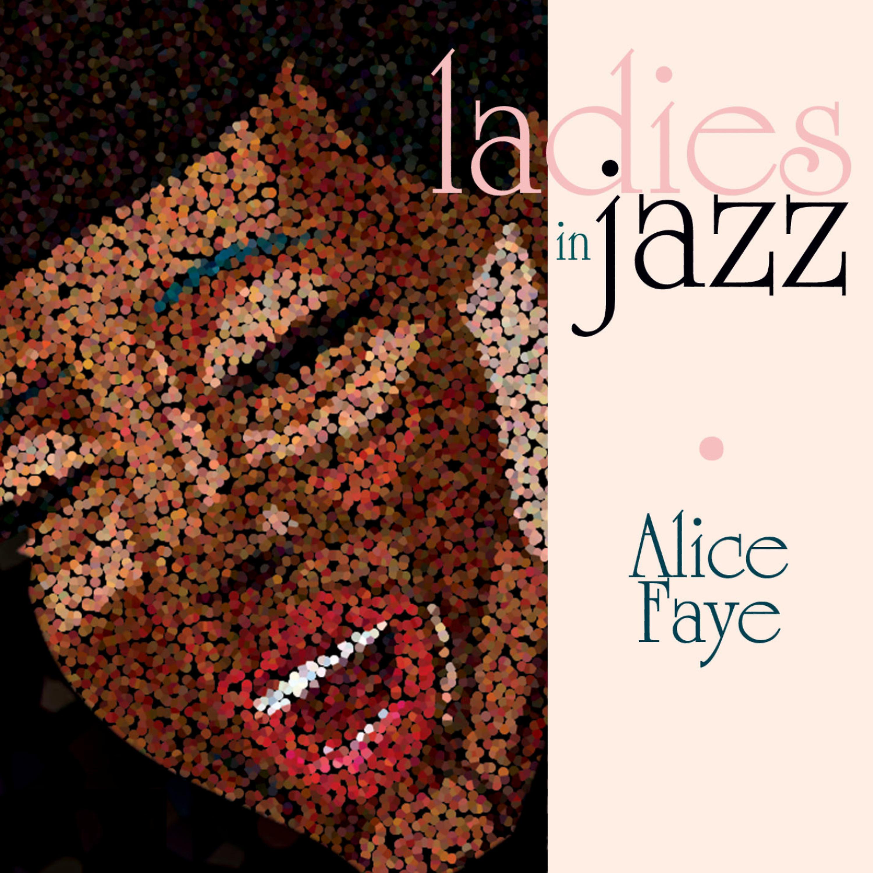 Постер альбома Ladies in Jazz - Alice Faye