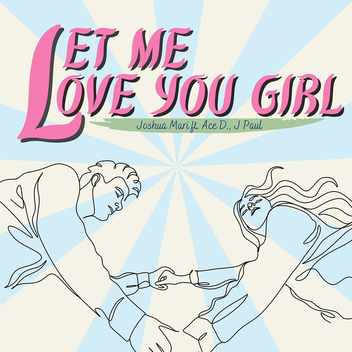 Постер альбома Let Me Love You Girl