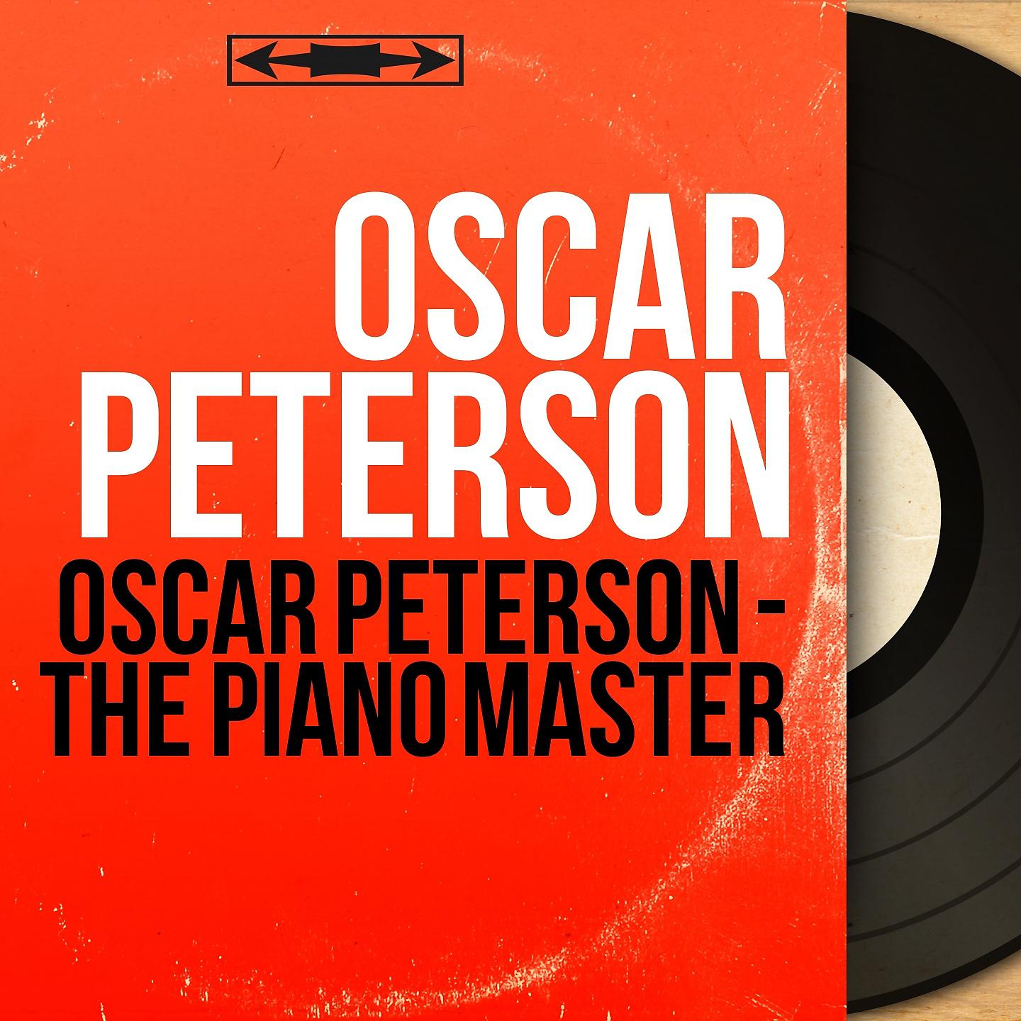 Постер альбома Oscar Peterson - The Piano Master