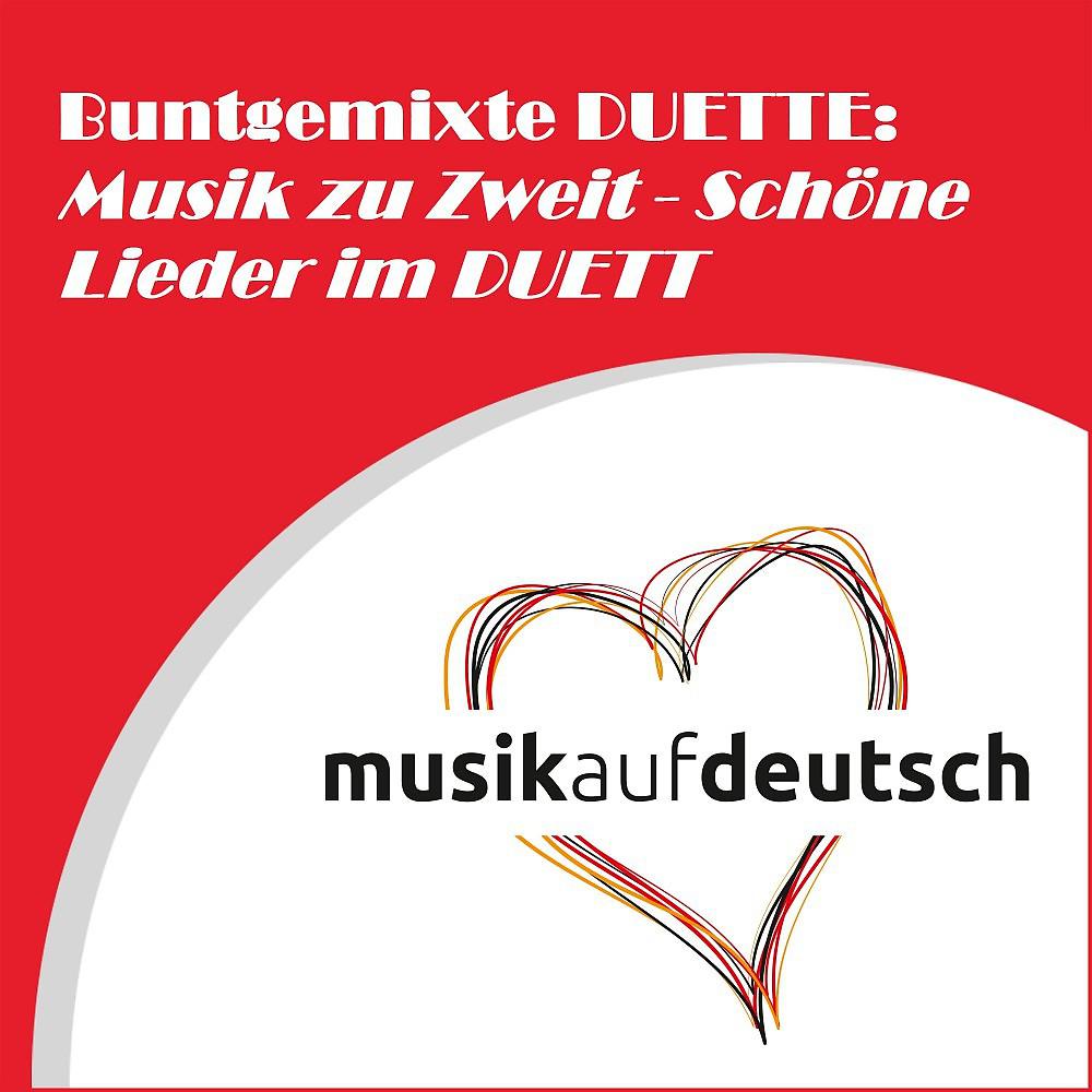 Постер альбома Buntgemixte Duette: Musik zu zweit - Schöne Lieder im Duett