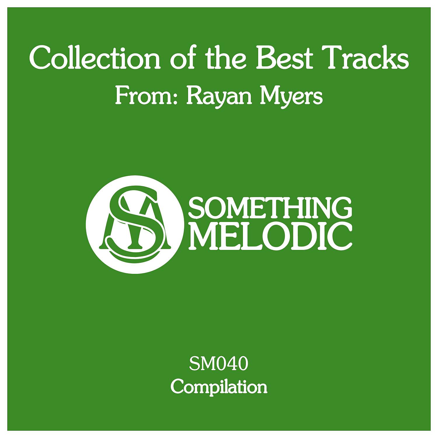 Постер альбома Collection of the Best Tracks From: Rayan Myers, Pt. 1