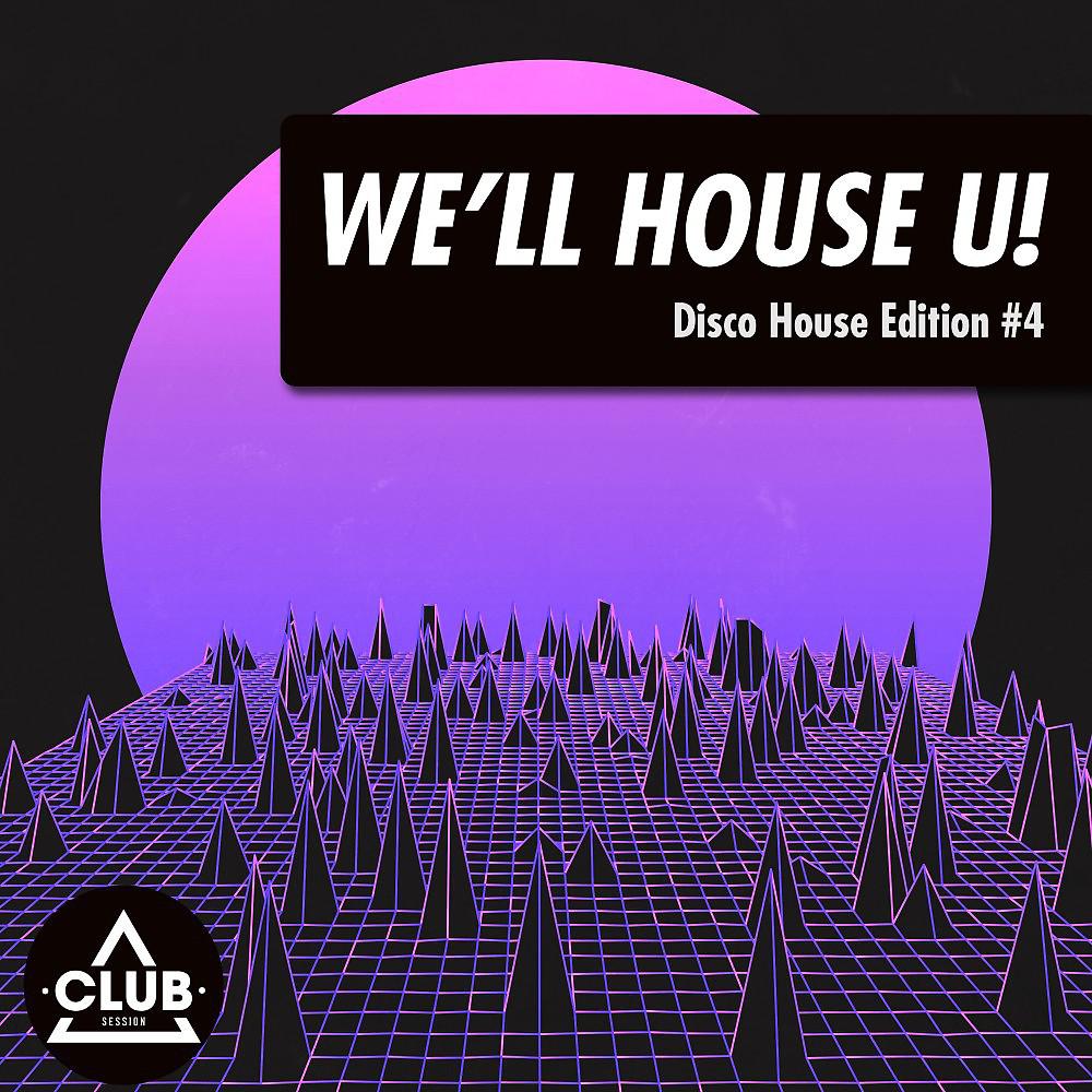 Постер альбома We'll House U!: Disco House Edition, Vol. 4
