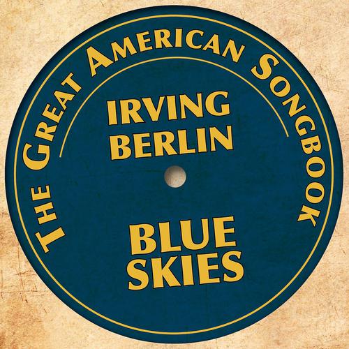 Постер альбома Irving Berlin - Blue Skies