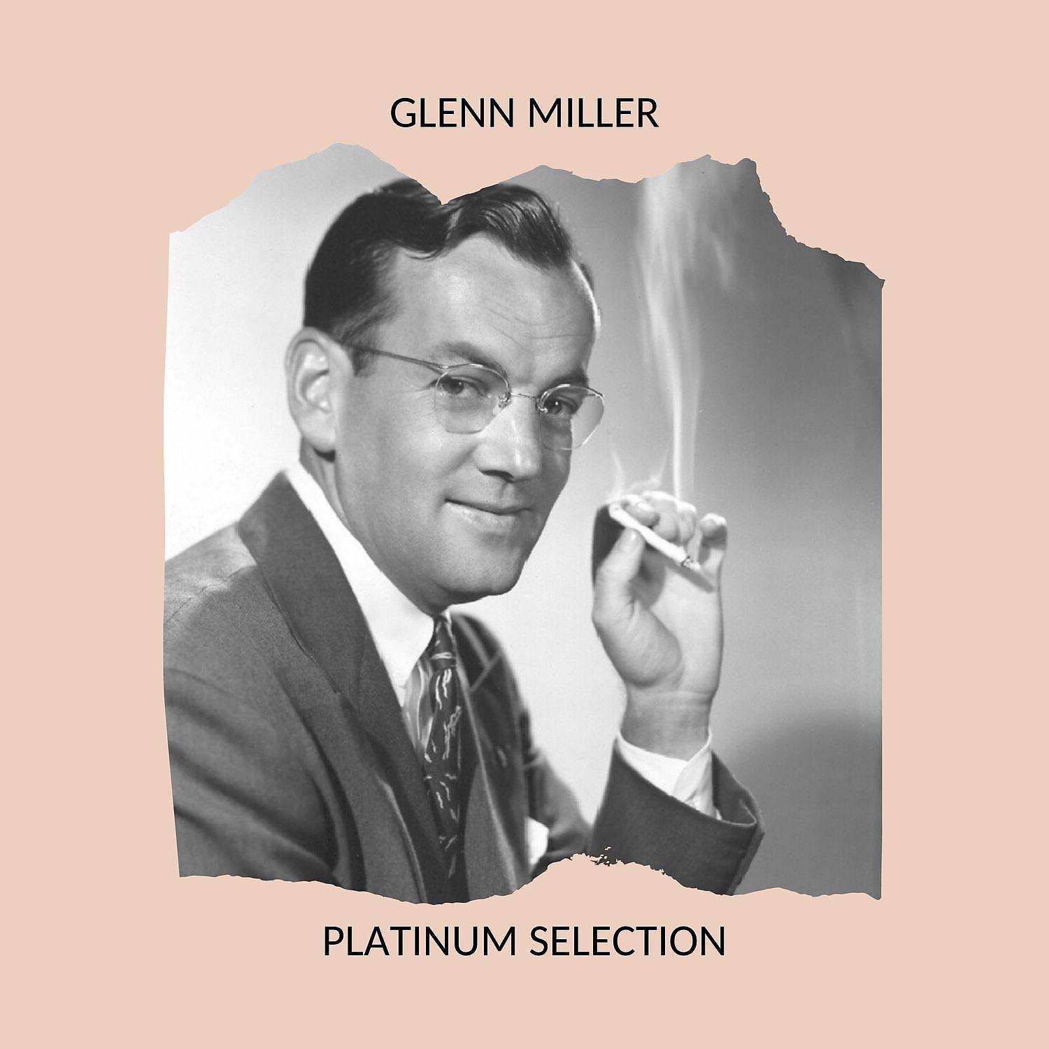 Постер альбома Glenn Miller - Platinum Selection