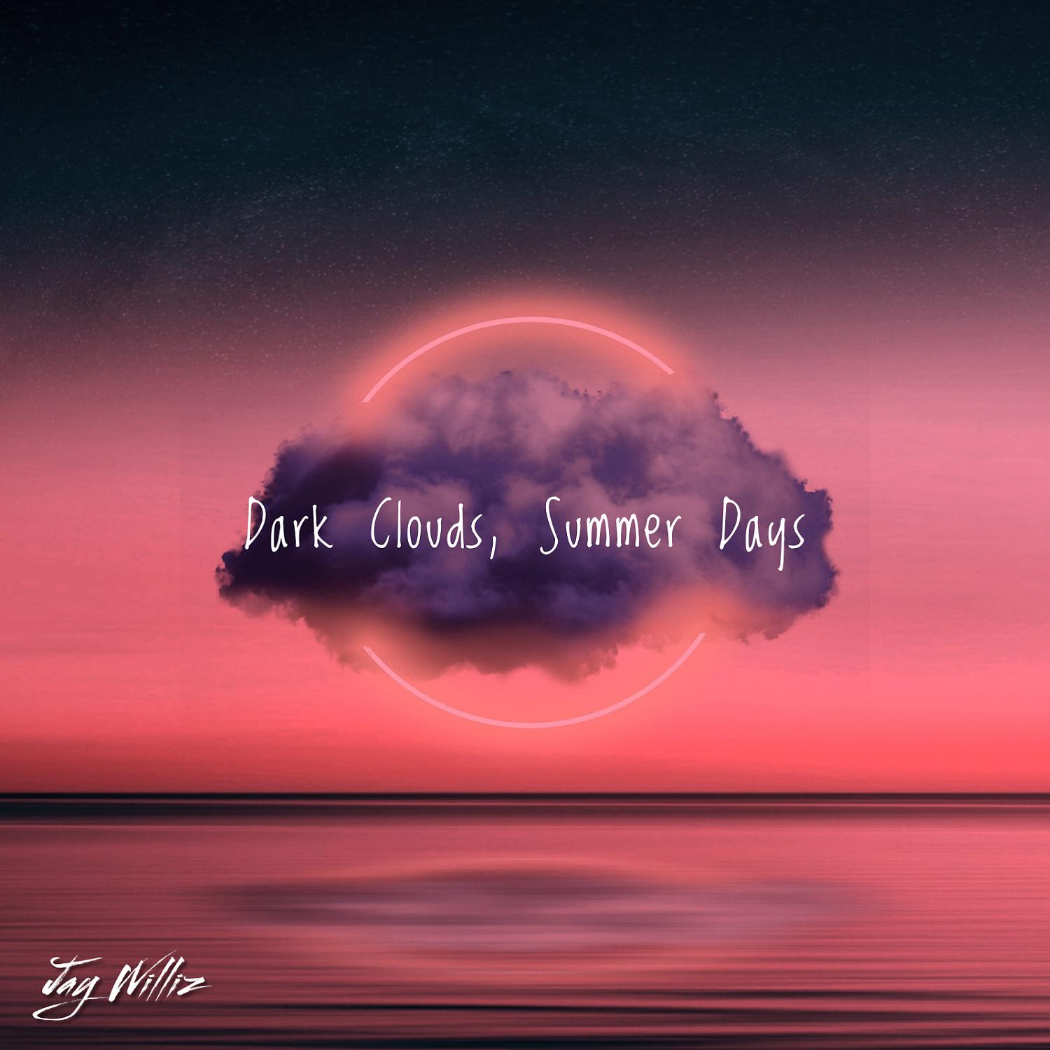 Постер альбома Dark Clouds, Summer Days