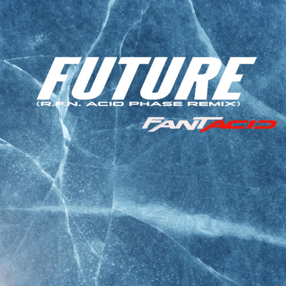 Постер альбома Future (R.F.N. Acid Phase Remix)