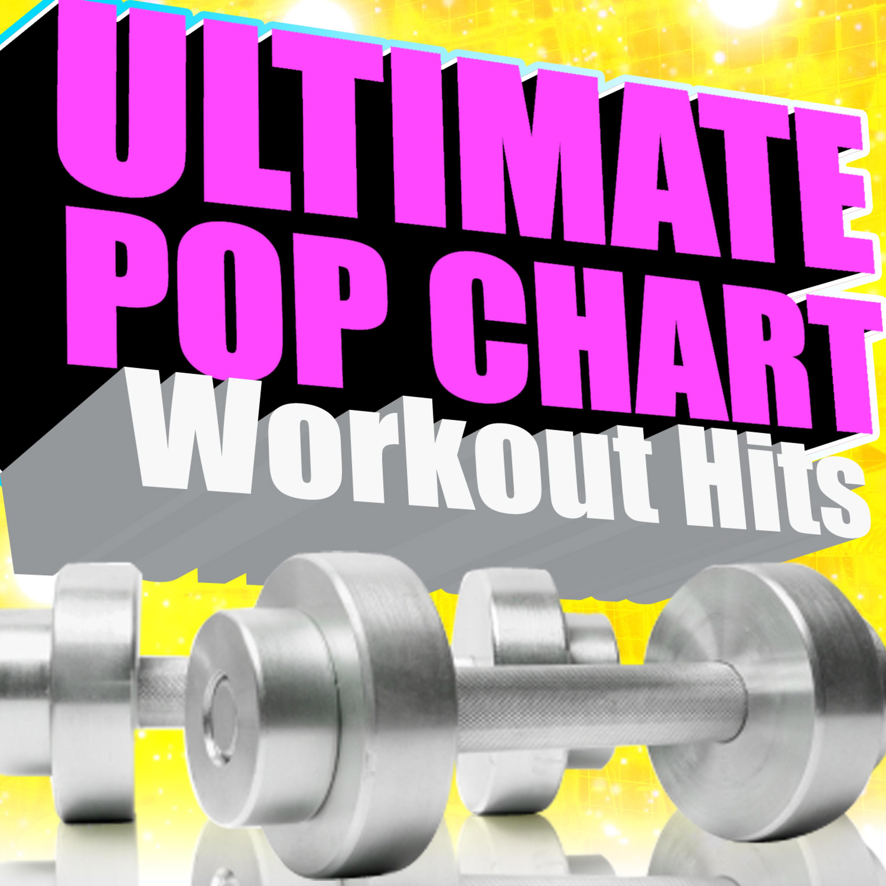 Постер альбома Ultimate Pop Chart Workout Hits