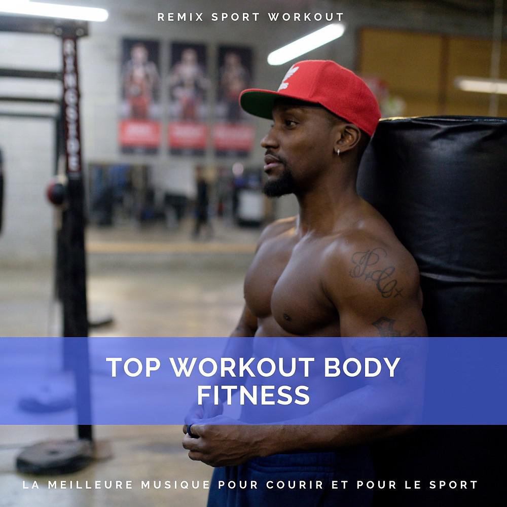 Постер альбома Top Workout Body Fitness (La Meilleure Musique Pour Courir Et Pour Le Sport)