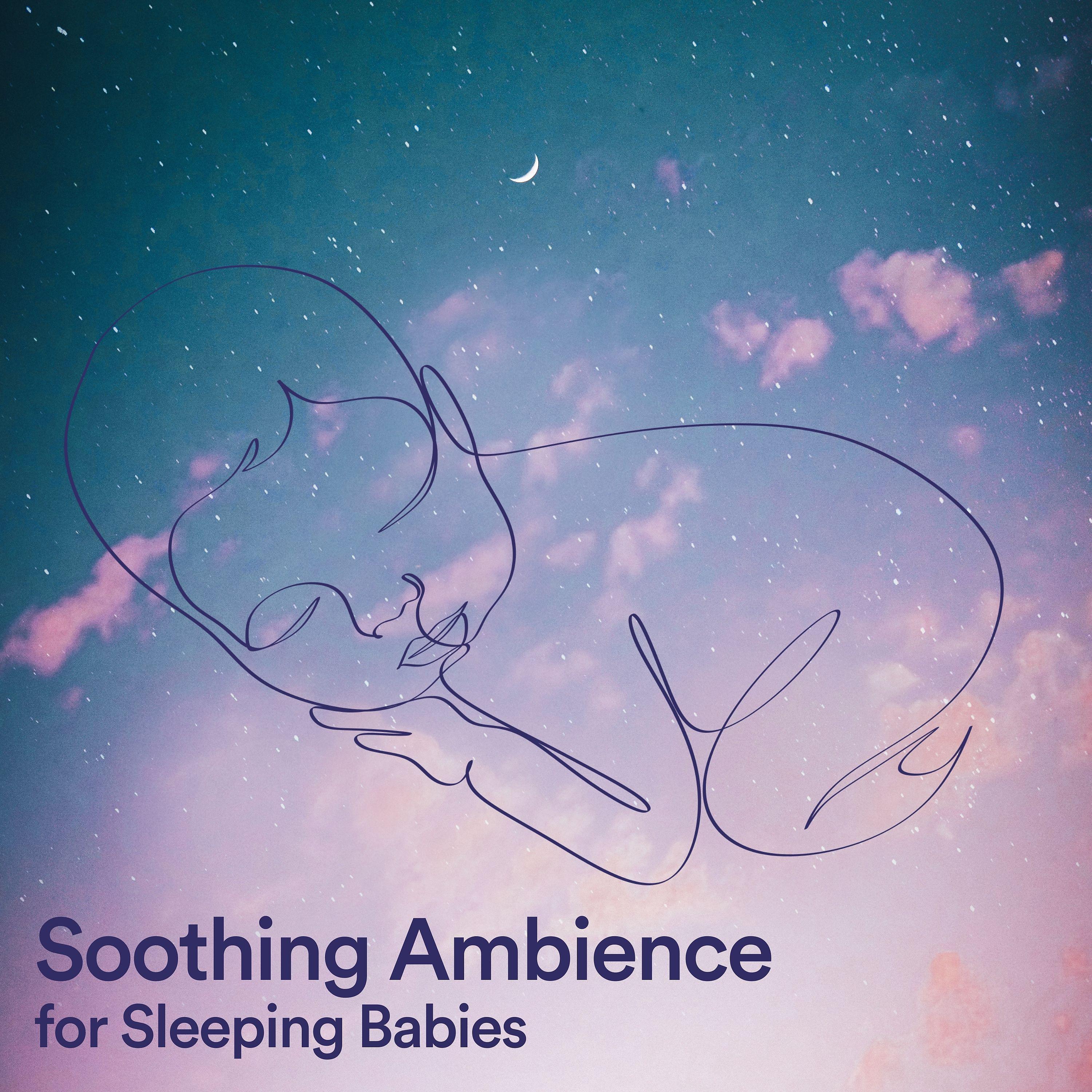 Постер альбома Soothing Ambience for Sleeping Babies