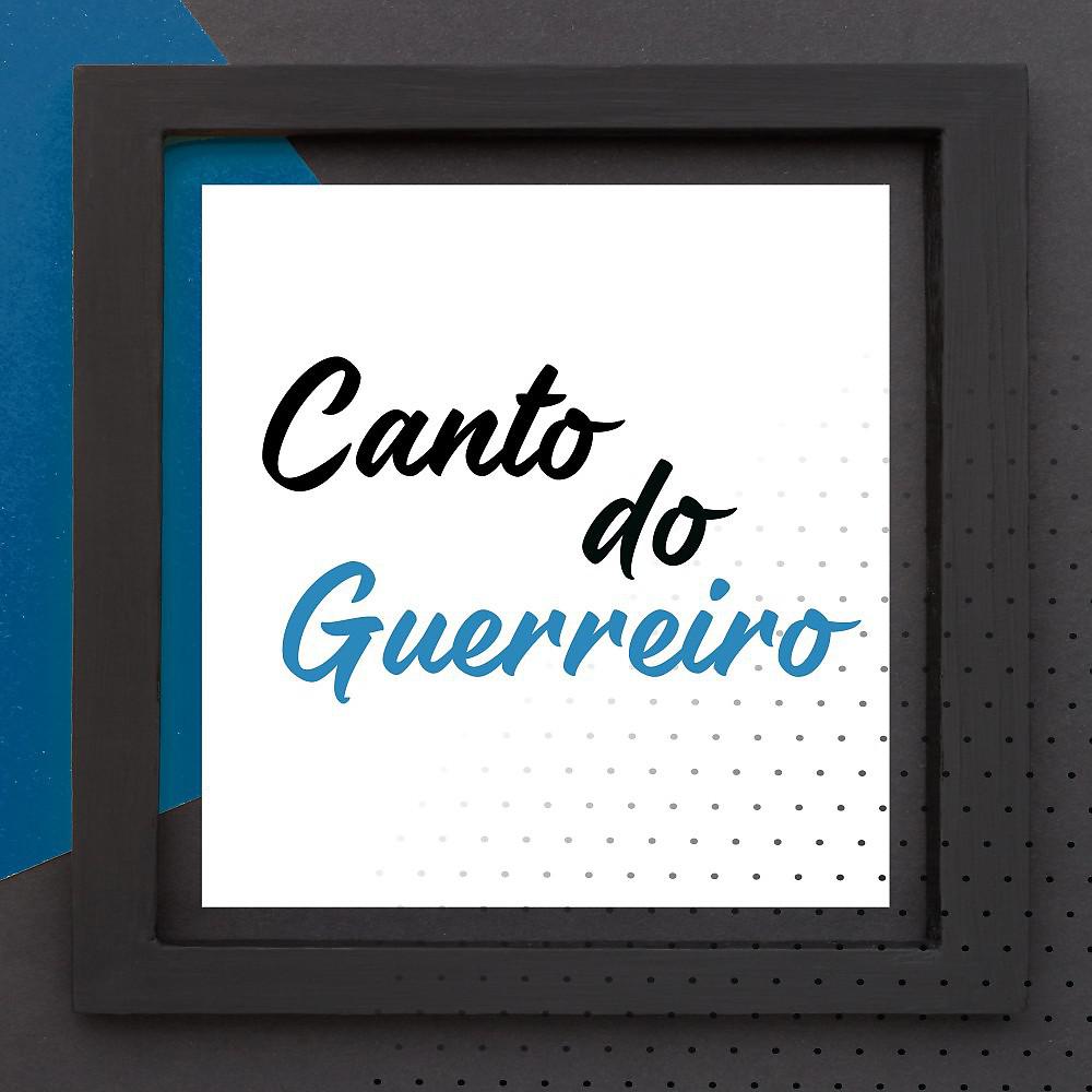 Постер альбома Canto do Guerreiro