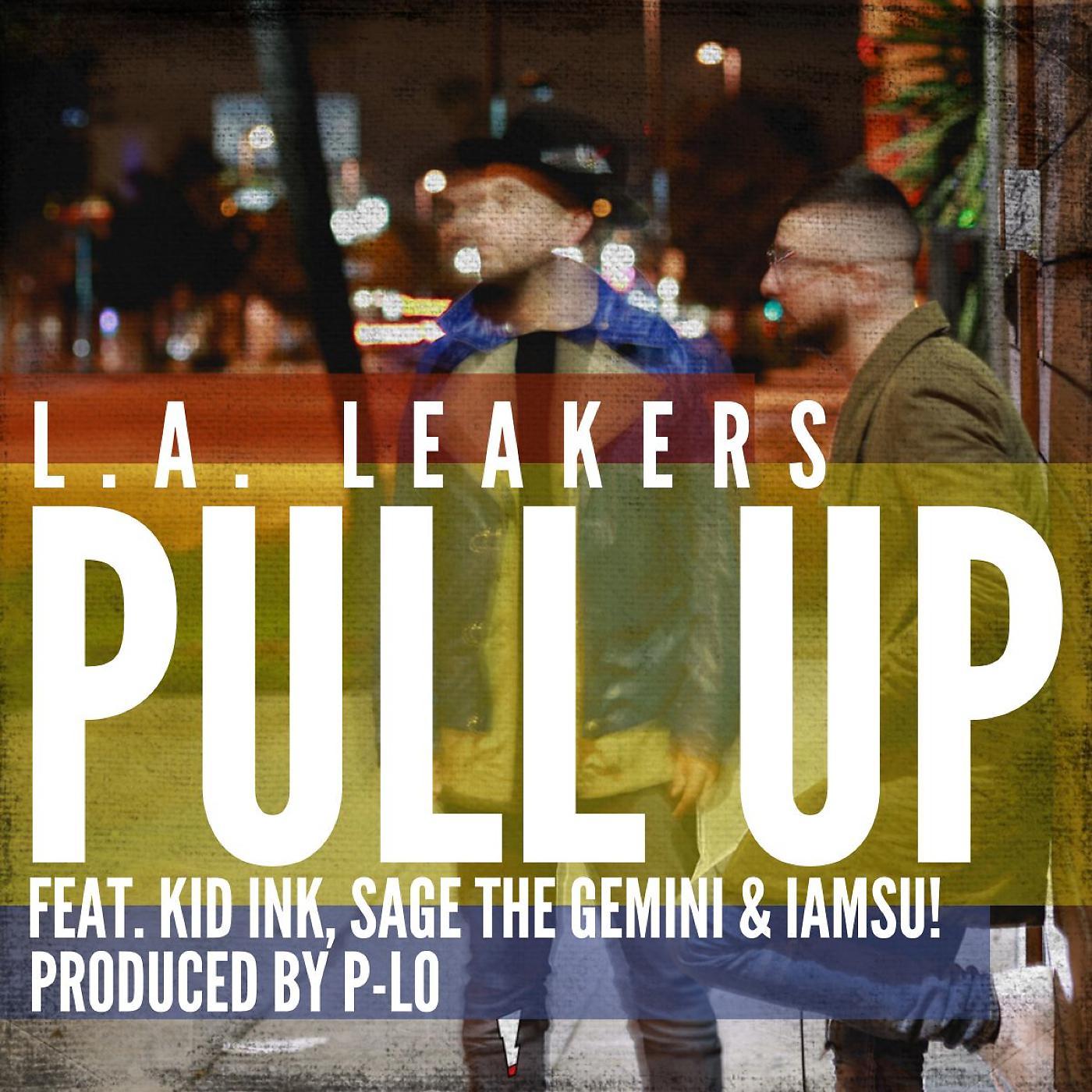Постер альбома Pull Up (feat. Kid Ink, Sage the Gemini & Iamsu!)